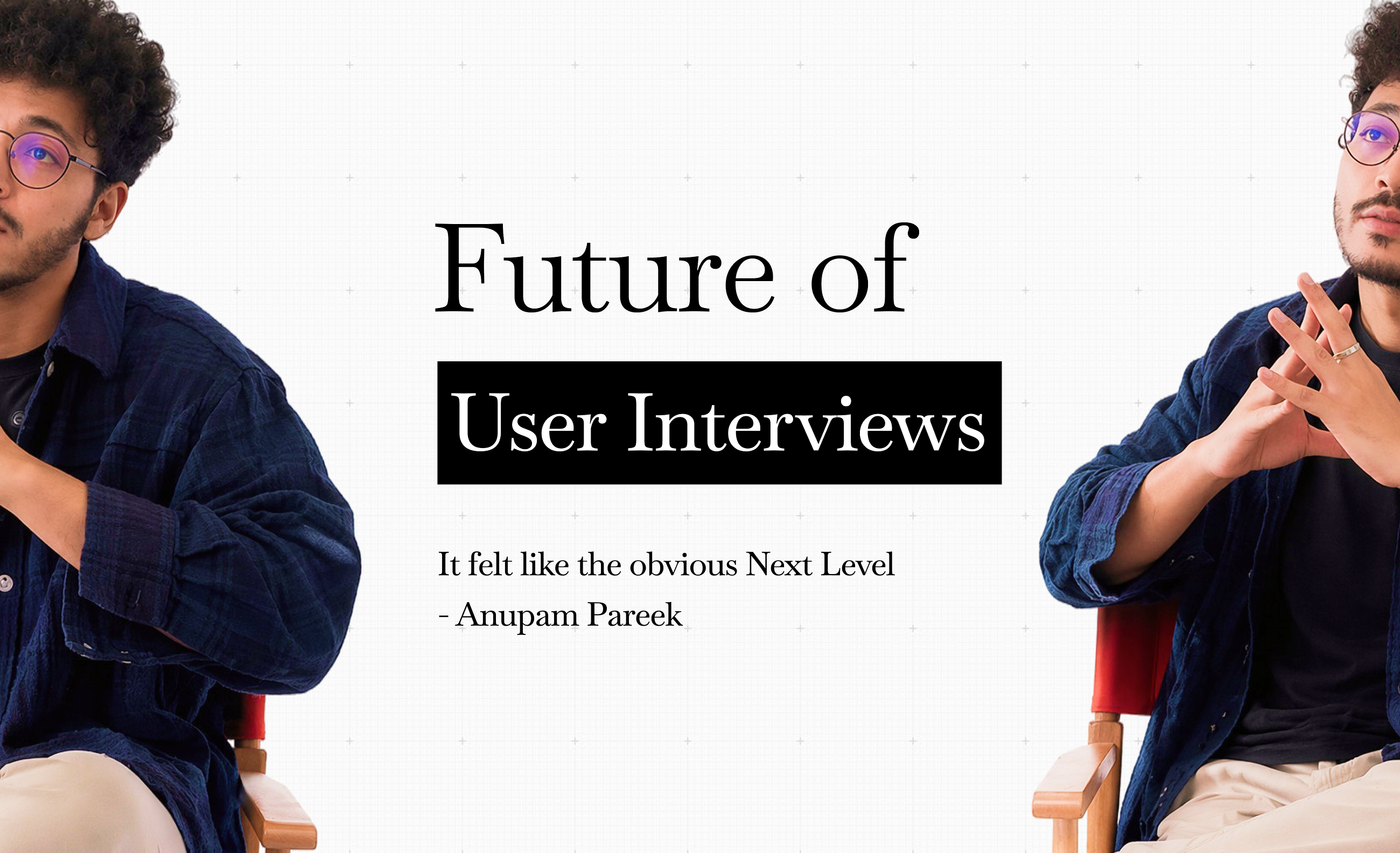 I Experienced the Future of User Interviews First Hand