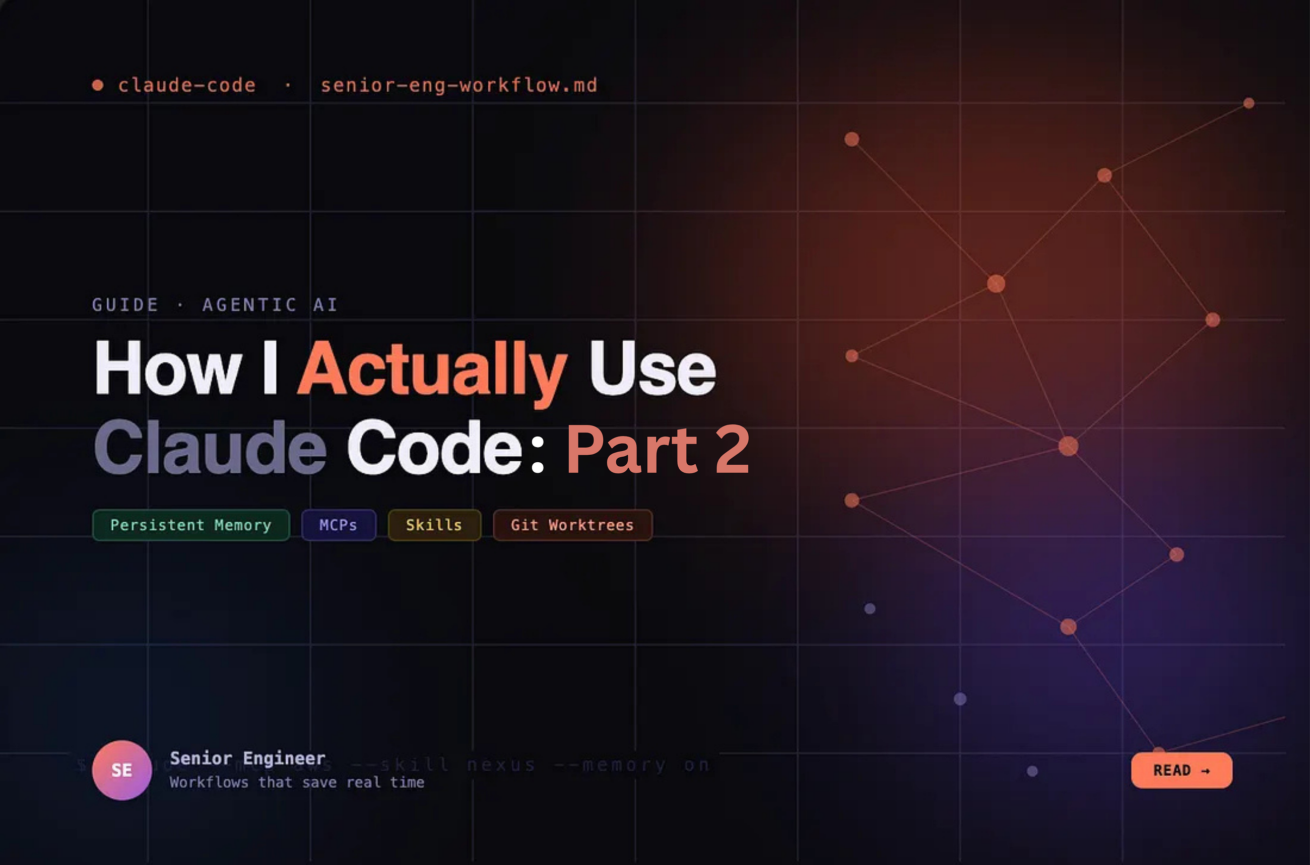How I Actually Use Claude Code as a Senior Engineer: Part 2