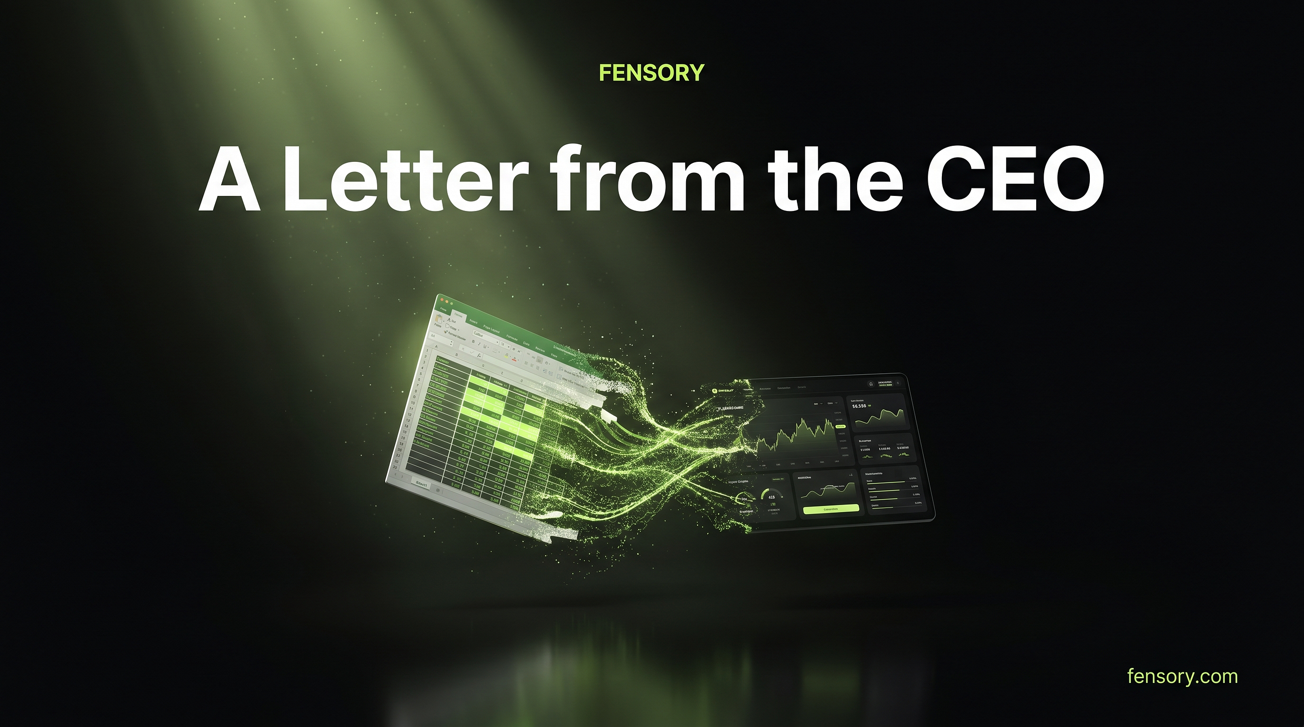 A Letter from the CEO: Why I Stopped Fighting Spreadsheets and Built Fensory Instead
