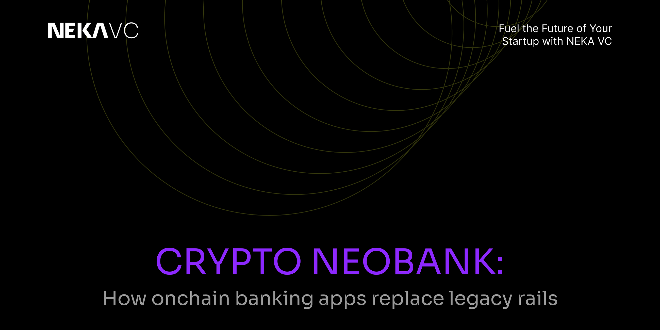 Crypto neobank: How onchain banking apps replace legacy rails.