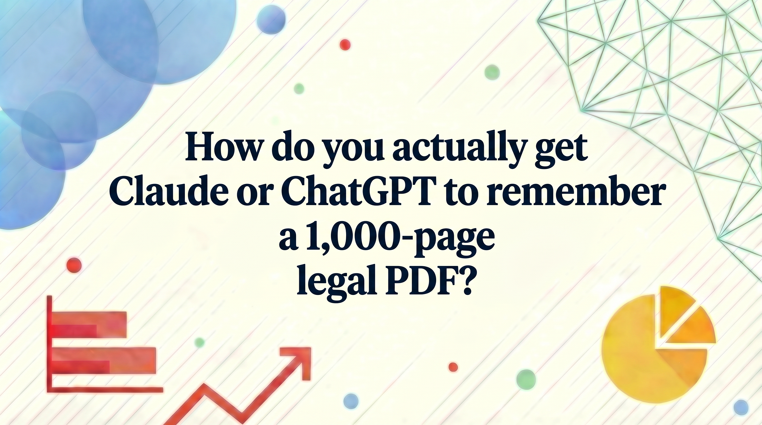 How to Make Claude & ChatGPT Remember 1,000+ Page Legal PDFs (A Guide for Lawyers)