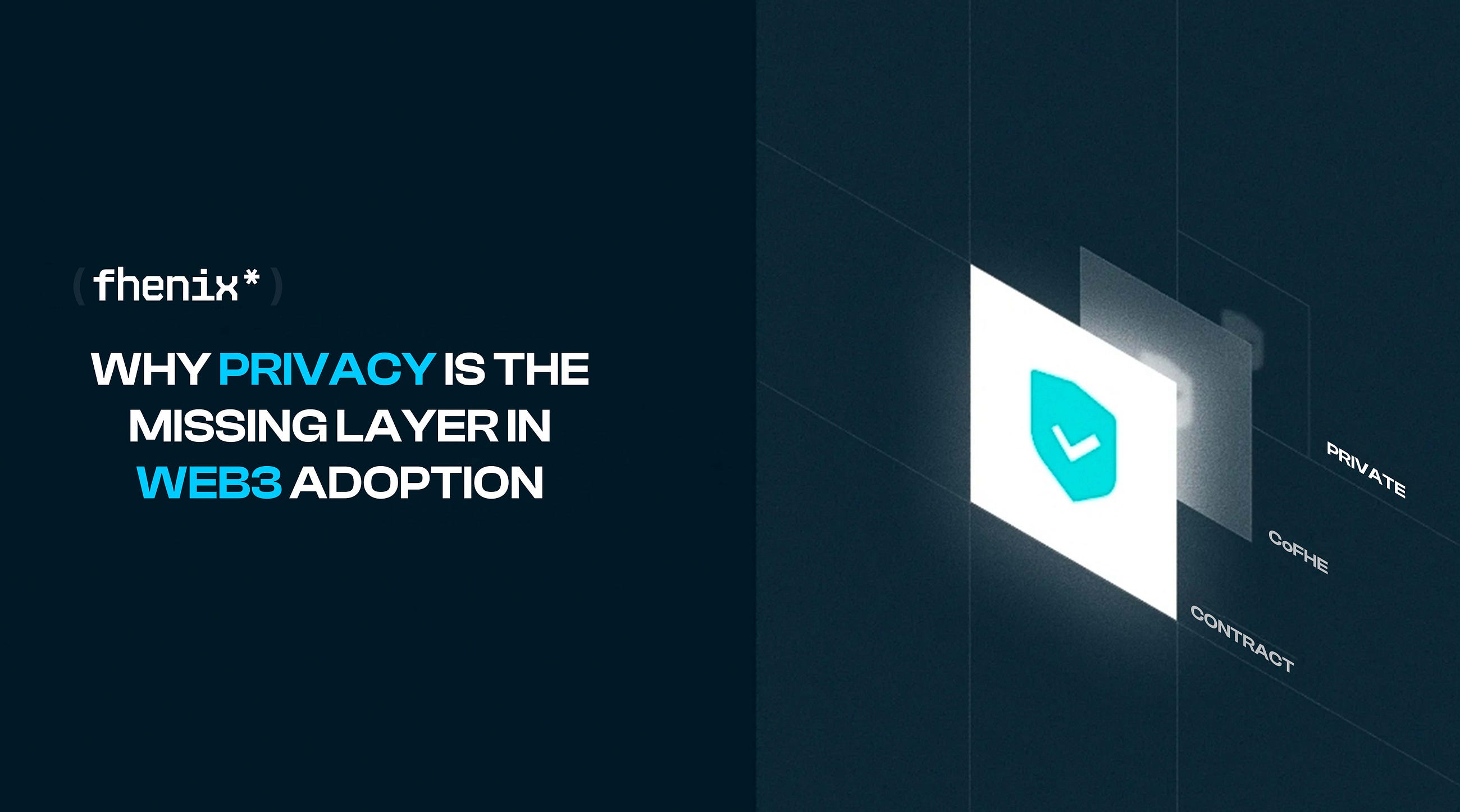 Why Privacy is the Missing Layer in Web3 Adoption