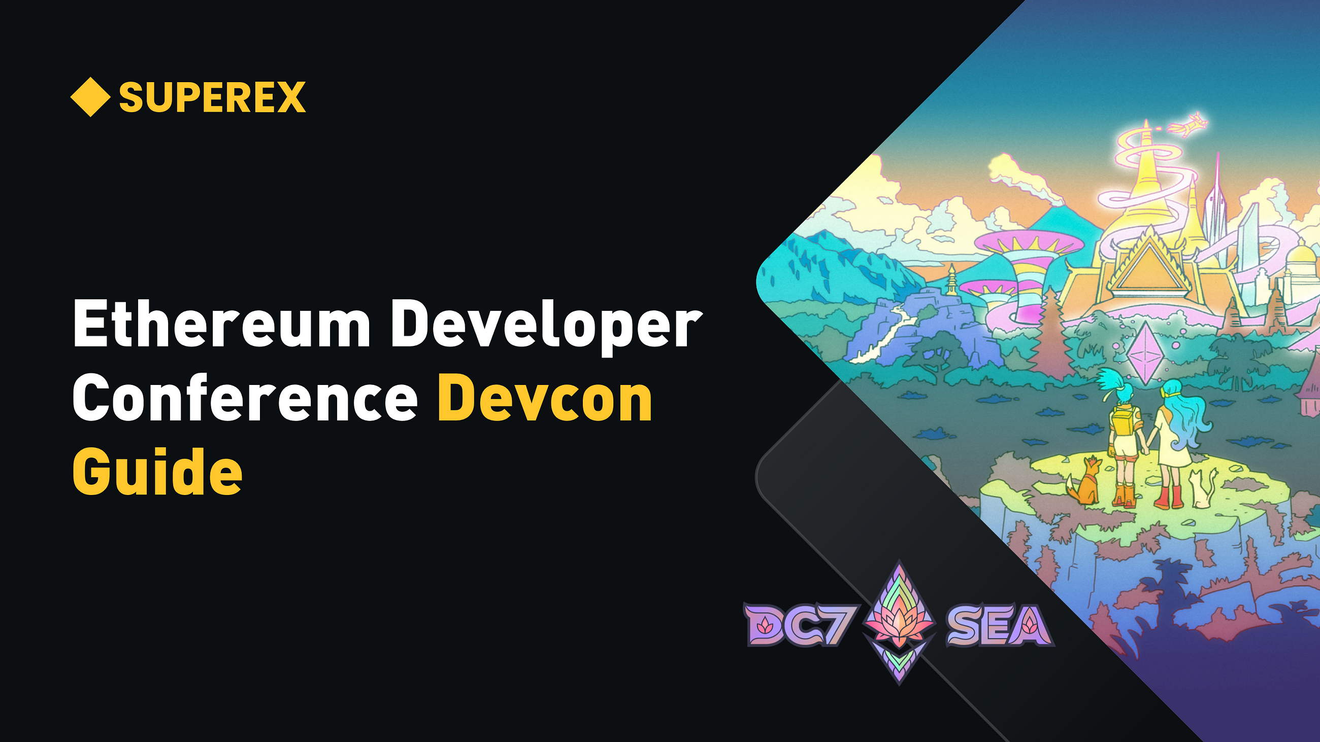 SuperEx丨Ethereum Developer Conference Devcon SEA Guide