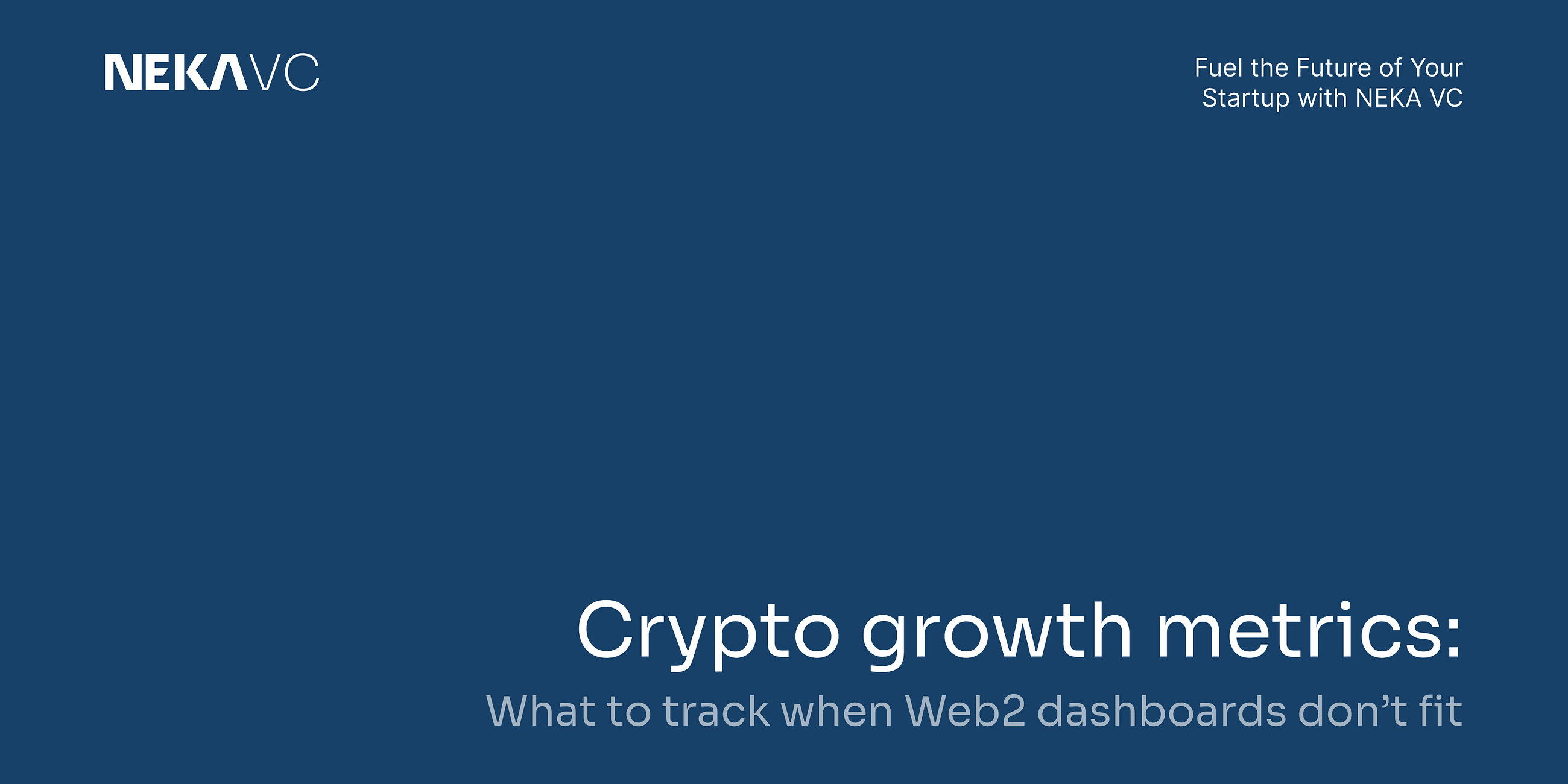 Crypto growth metrics: What to track when Web2 dashboards don’t fit