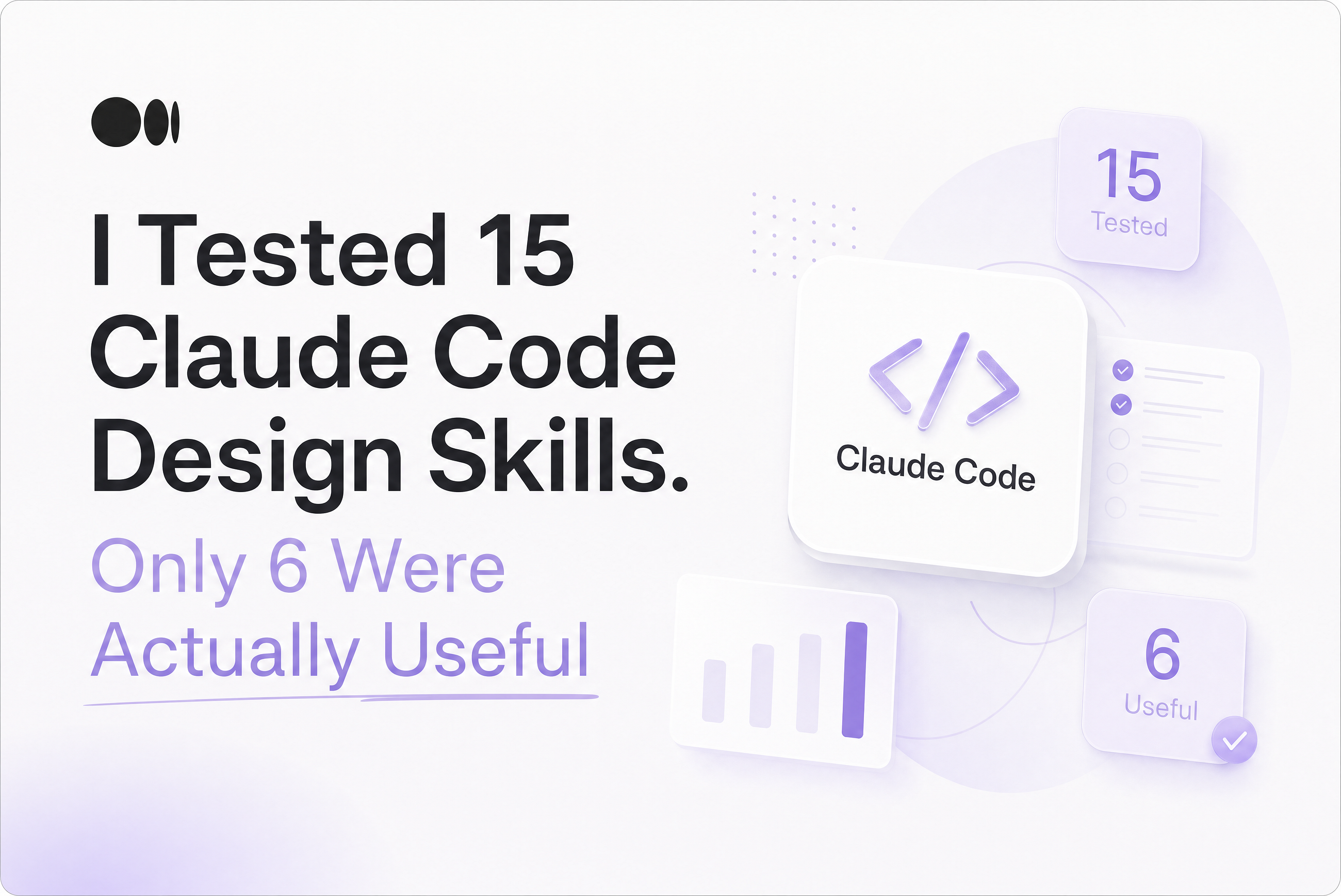 I Tested 15 Claude Code Design Skills. Only 6 Were Actually Useful