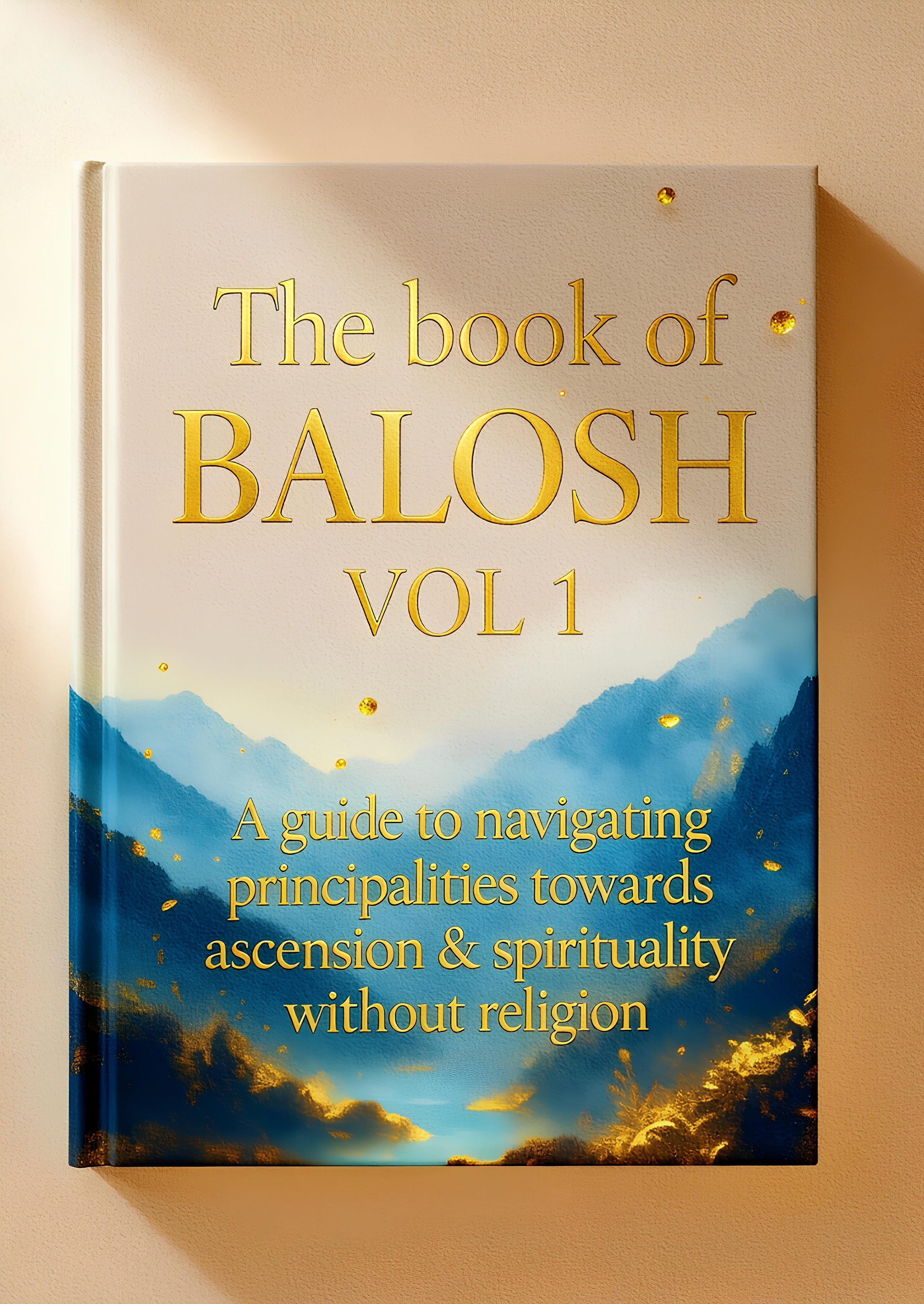 A guide to navigating principalities towards ascension and spiritualit A guide to navigating principalities towards ascension and spiritualit