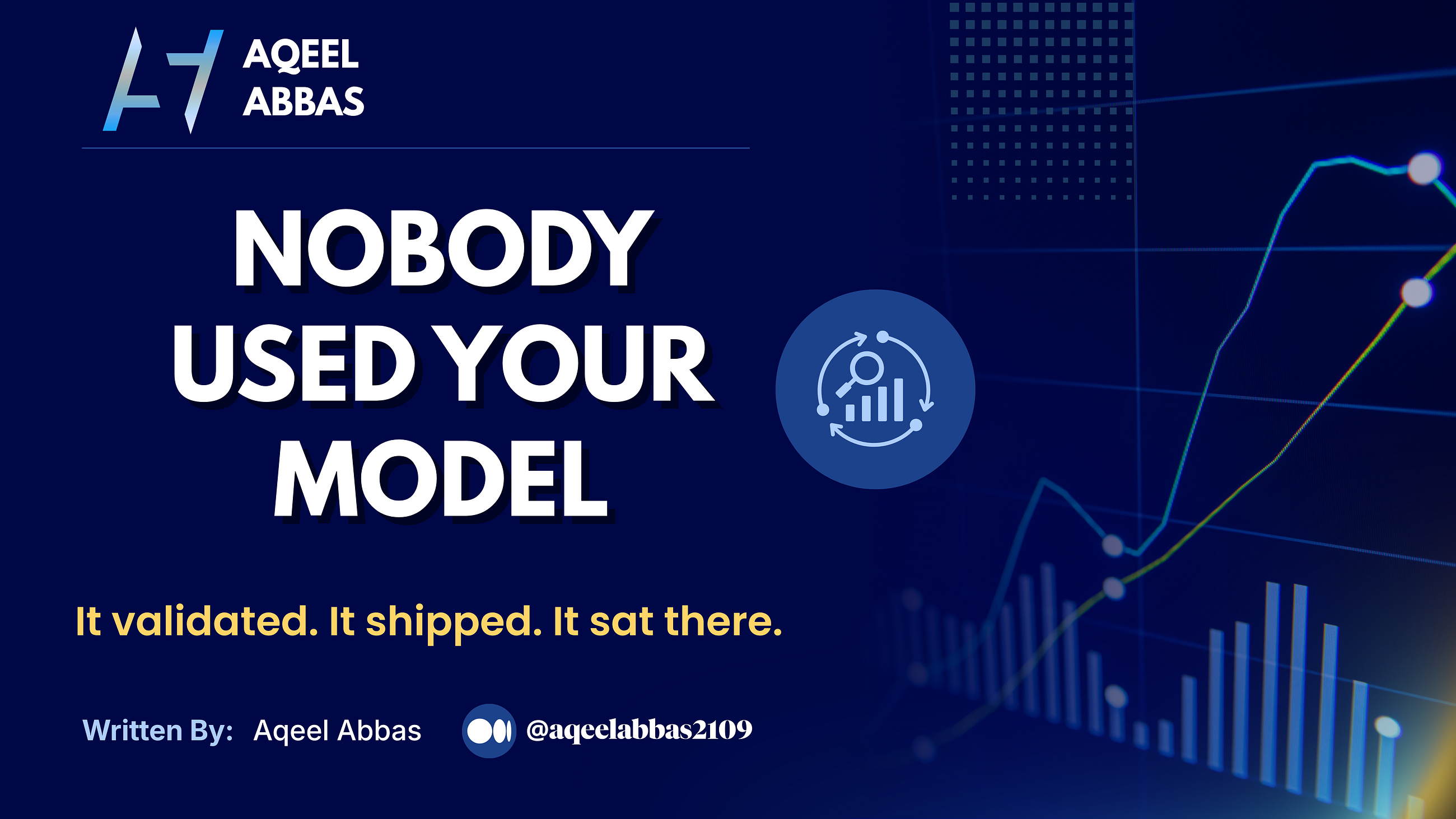Your Data Science Project Didn’t Fail. It Succeeded and Got Ignored!
