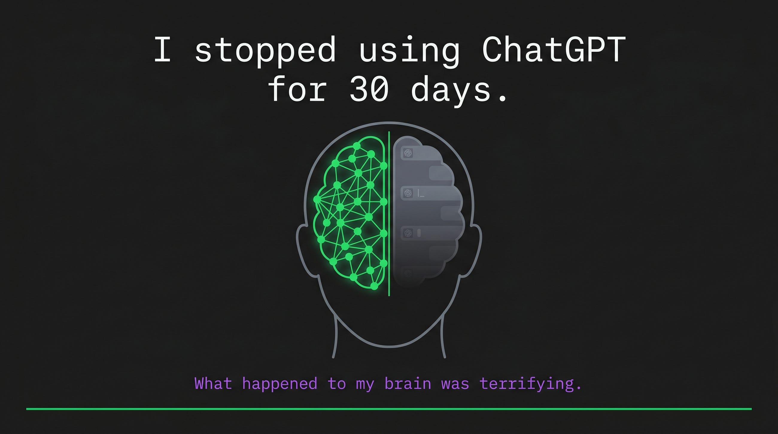 I stopped using ChatGPT for 30 days. What happened to my brain was terrifying.
