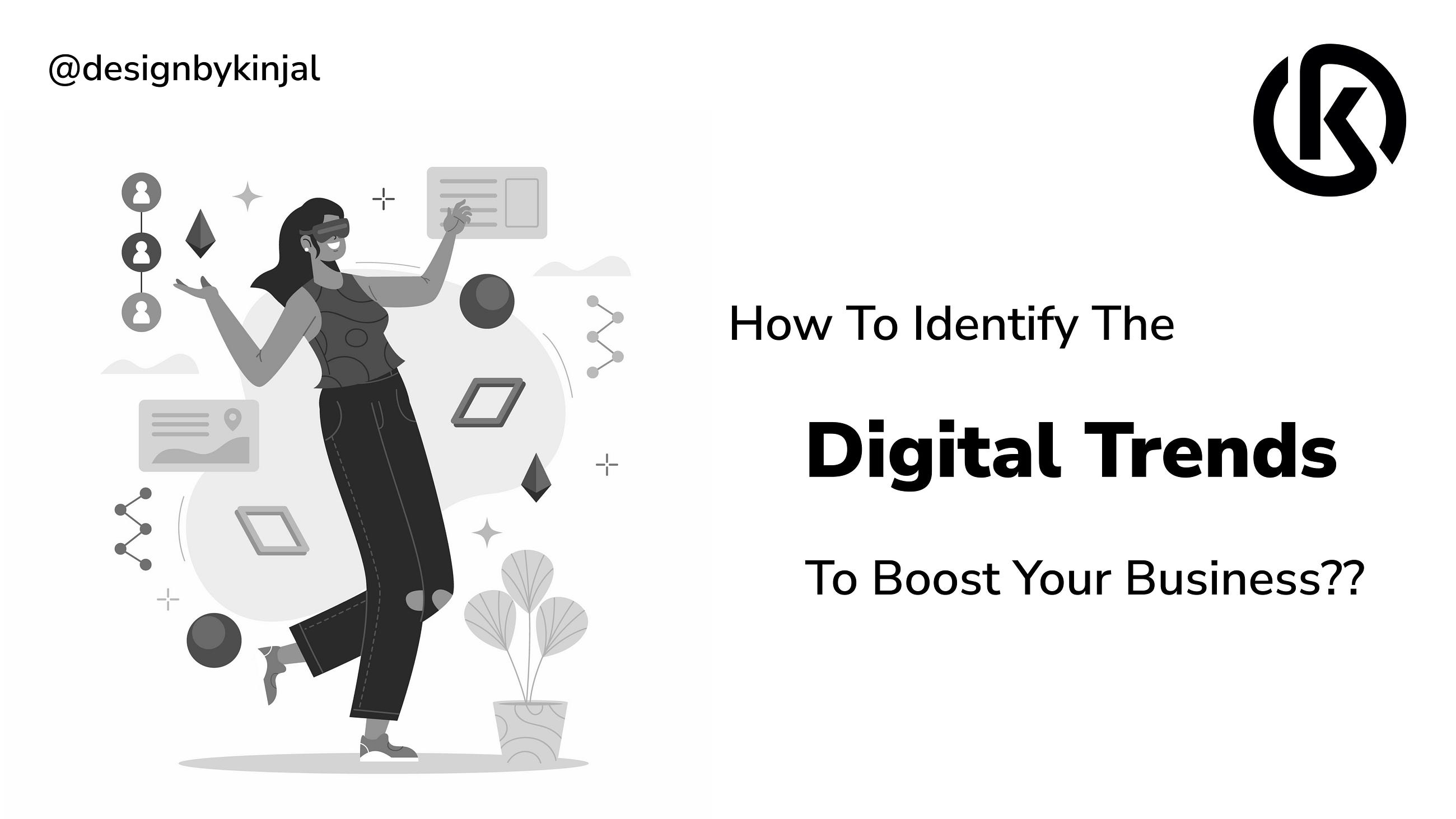 How To Identify The Digital Trends To Boost Your Business??