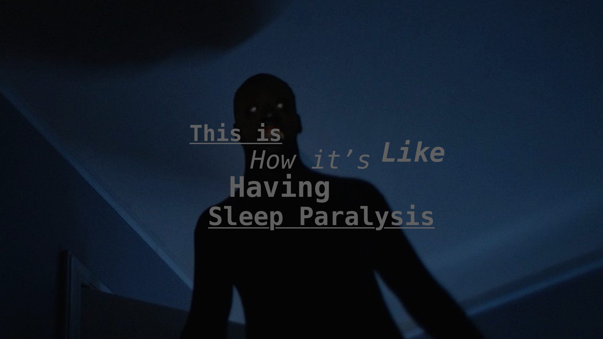 This Is How Its Like Having Sleep Paralysis Anthony Taille Medium