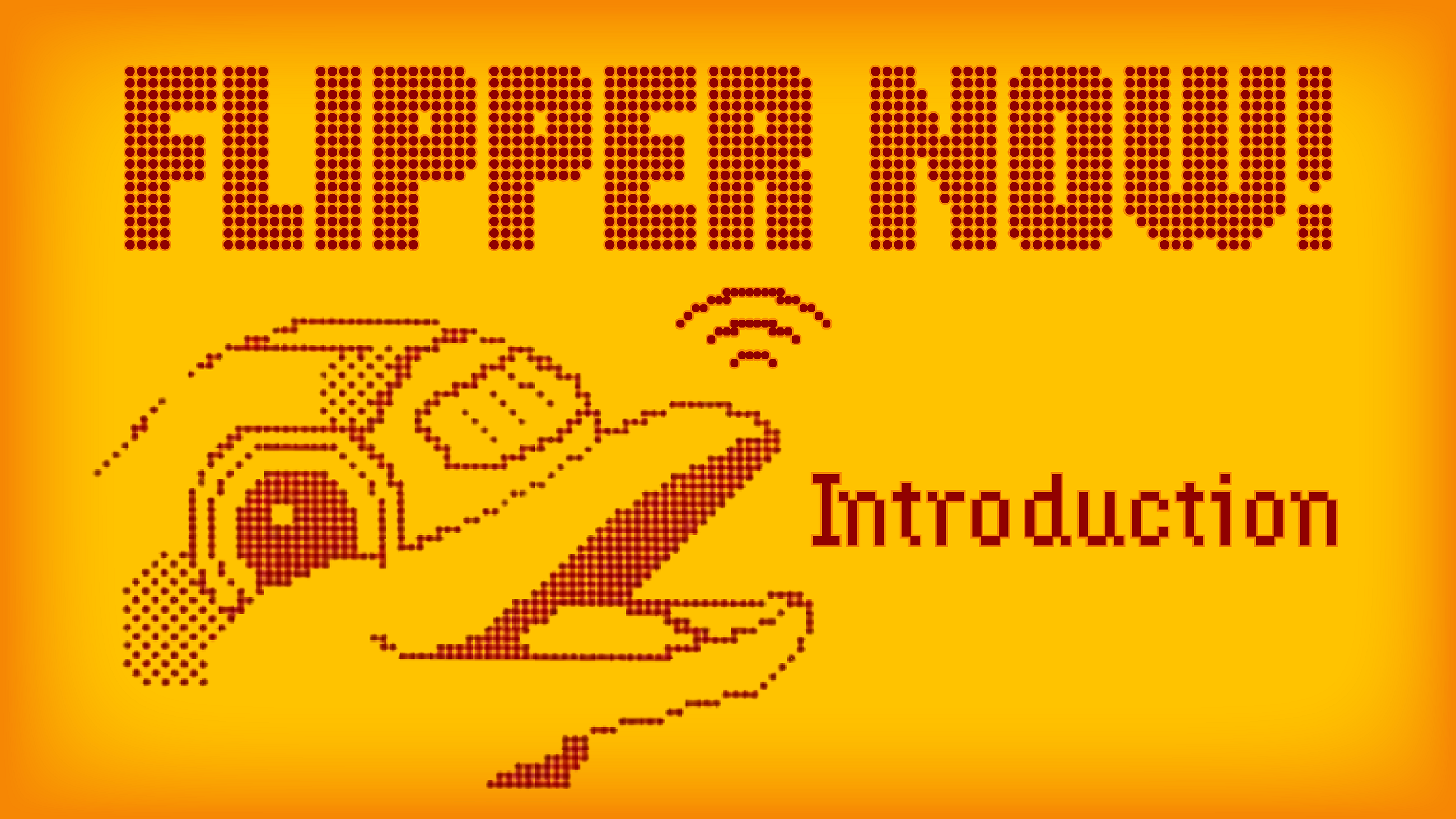 Flipper NOW! Introduction