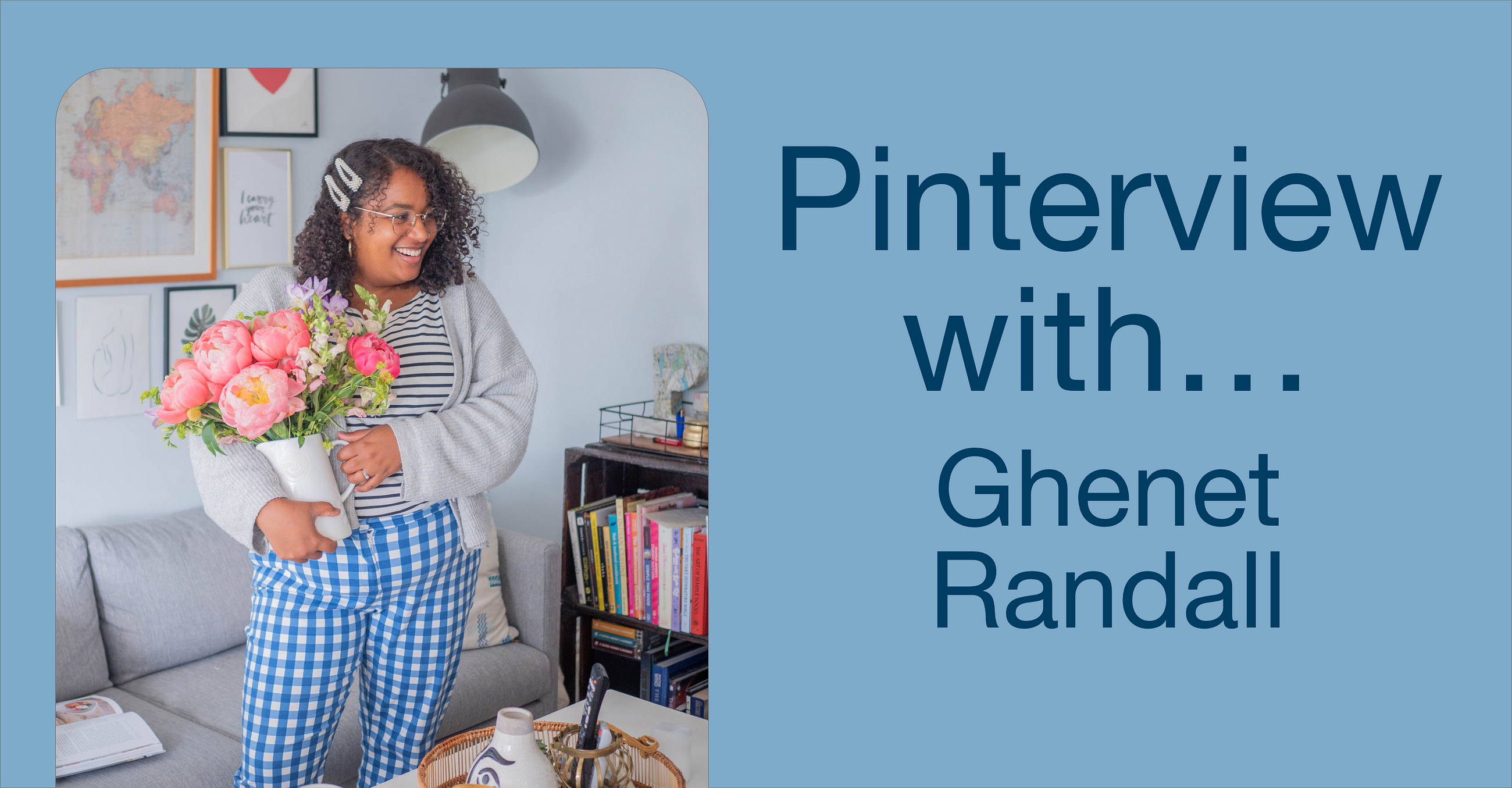A Pinterview with… Ghenet Randall