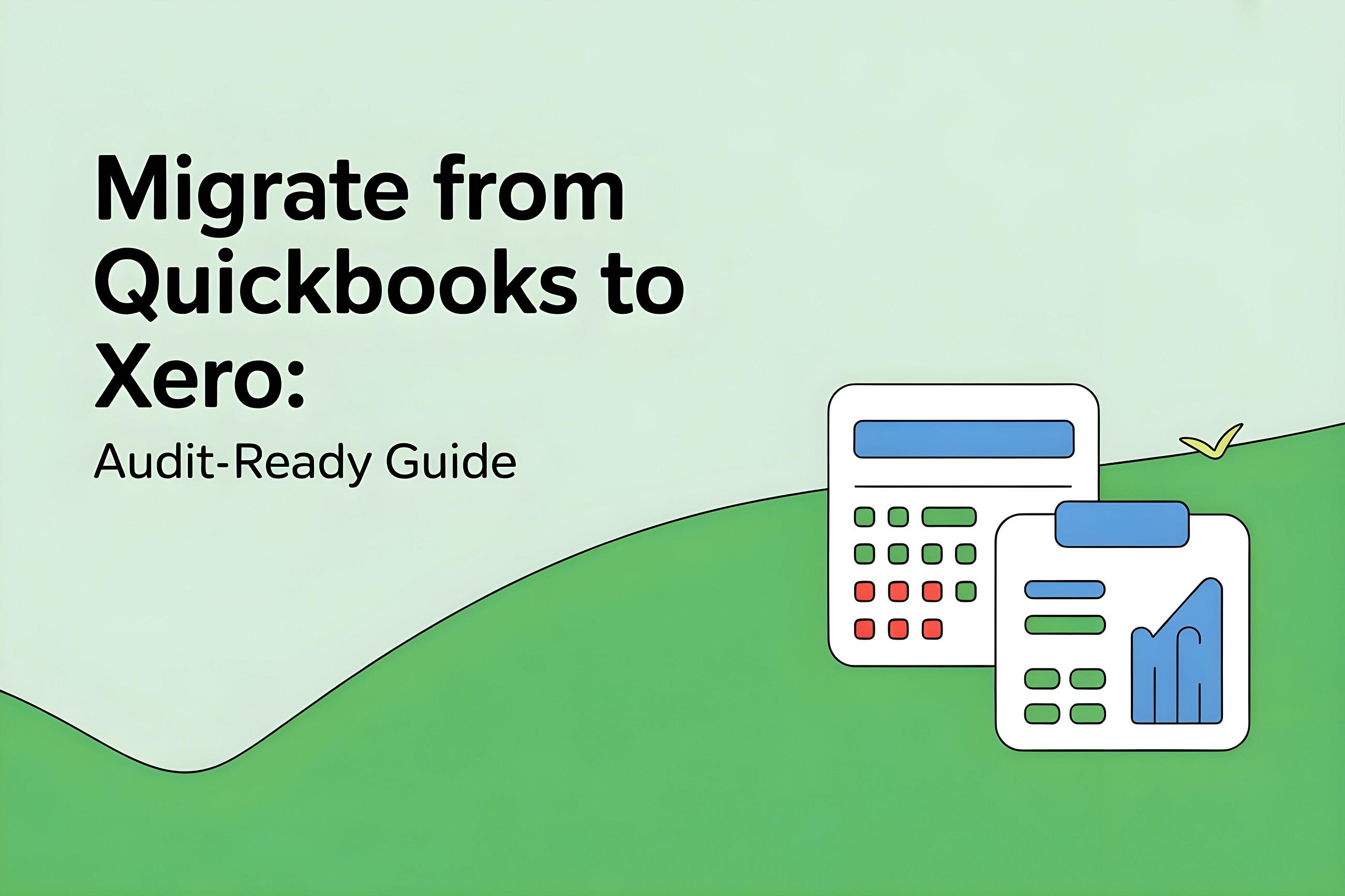 How to Migrate from QuickBooks to Xero Without Audit Nightmares