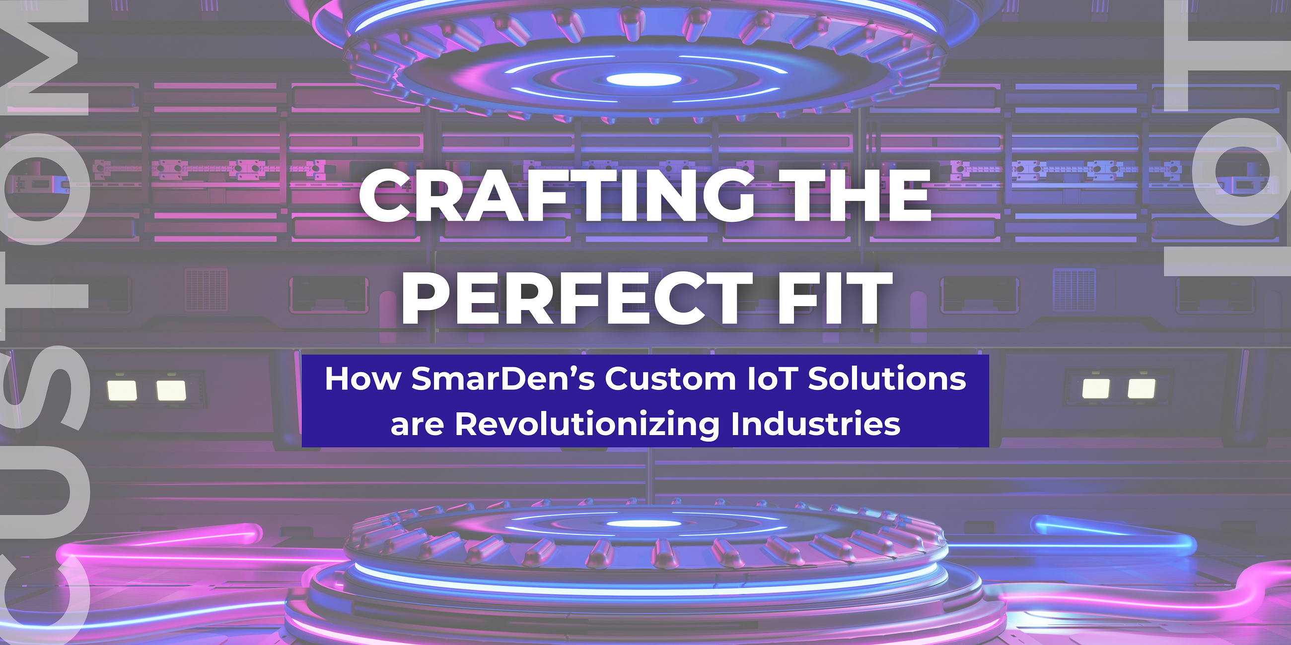 You Won’t Believe How These 3 Industries are Completely Transformed by Custom IoT Solutions |…