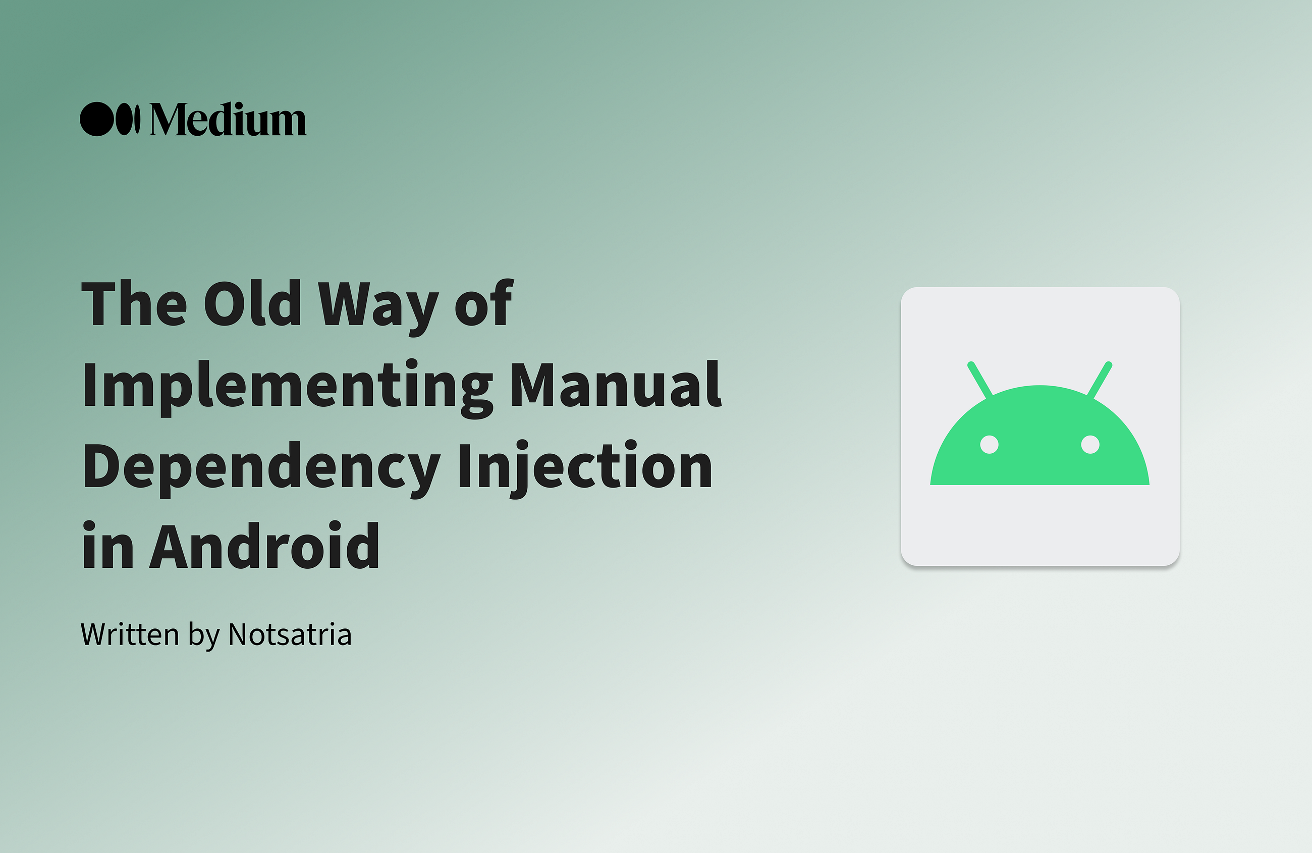 The Old Way of Implementing Manual Dependency Injection in Android