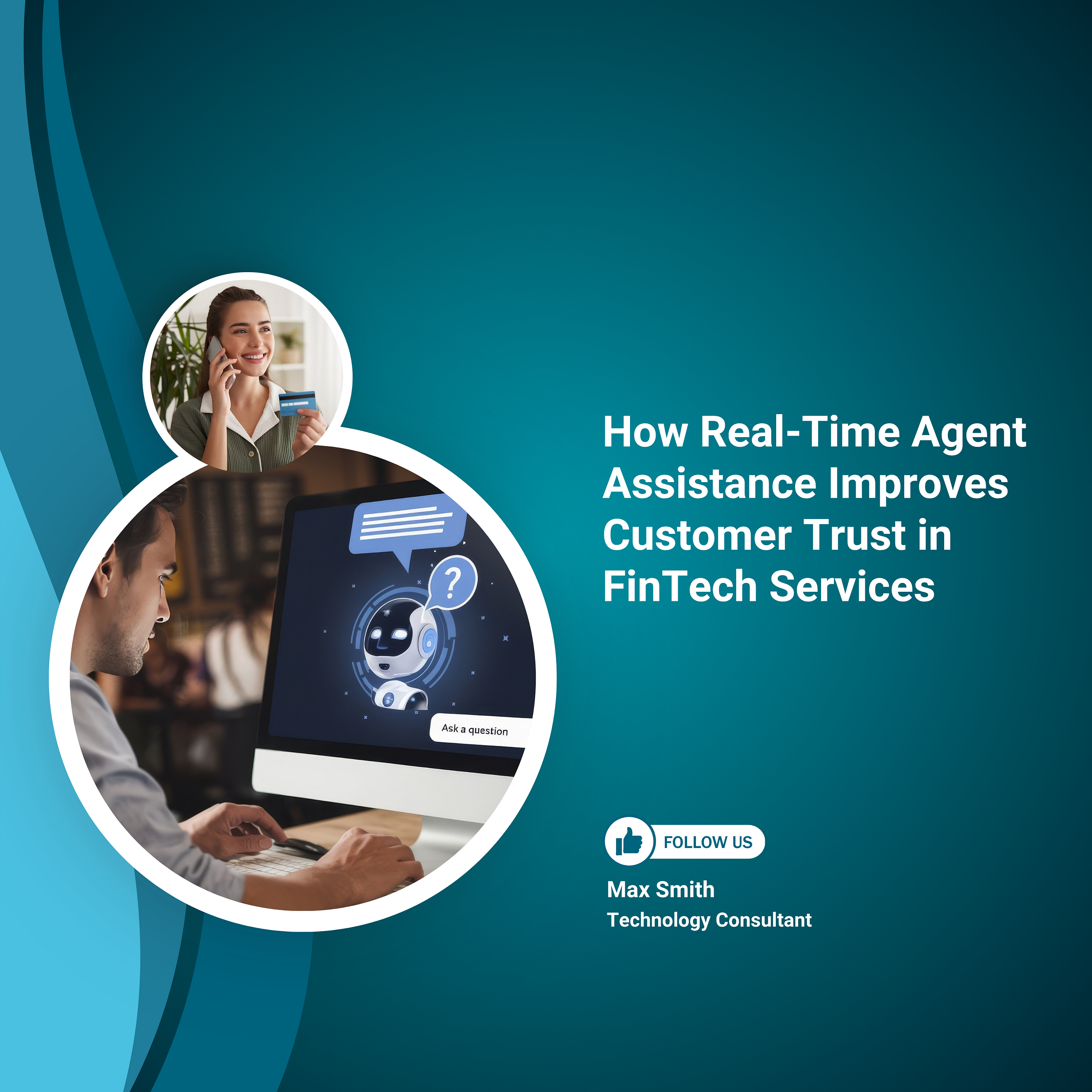 How Real-Time Agent Assistance Improves Customer Trust in FinTech Services