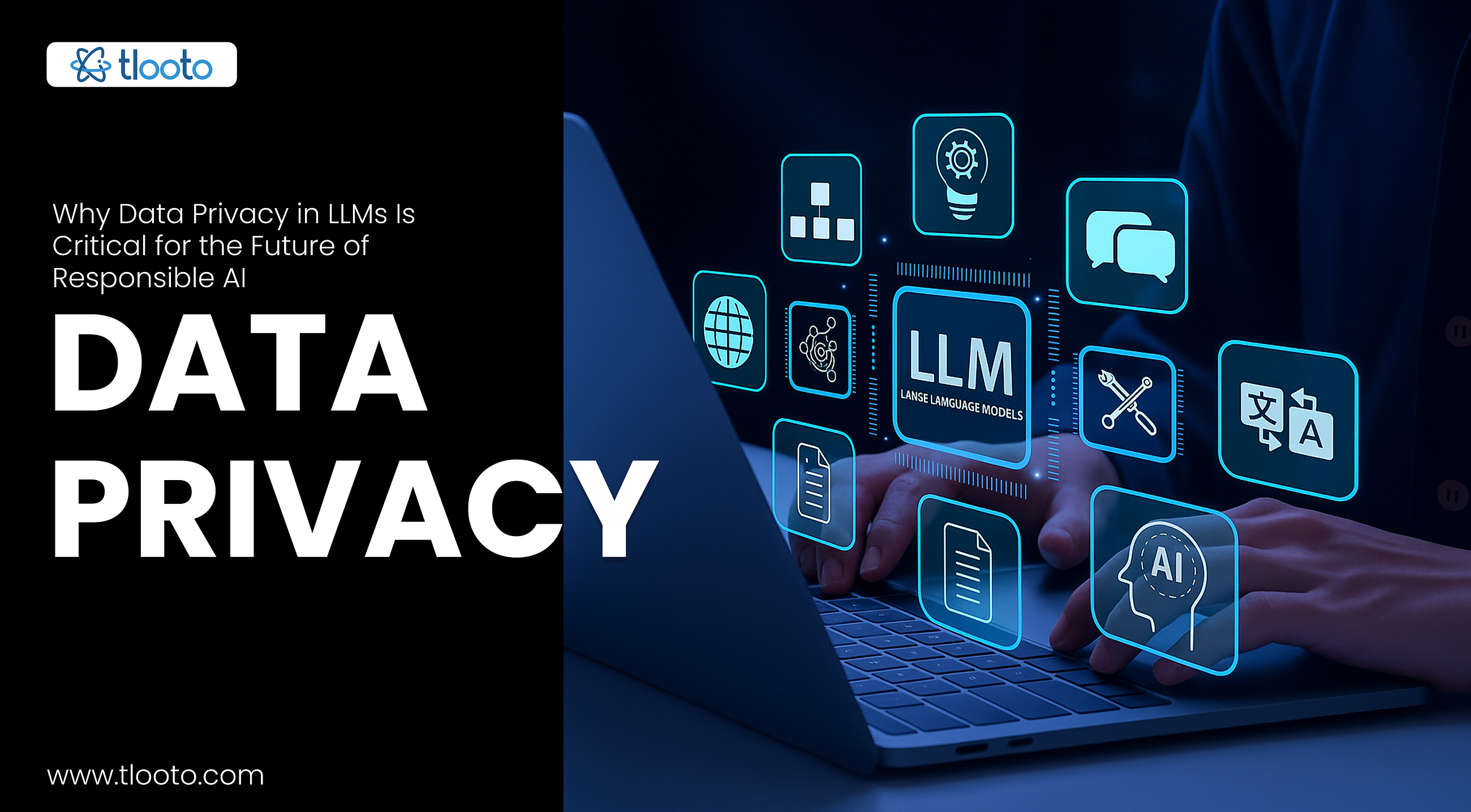 Why Data Privacy in LLMs Is Critical for the Future of Responsible AI
