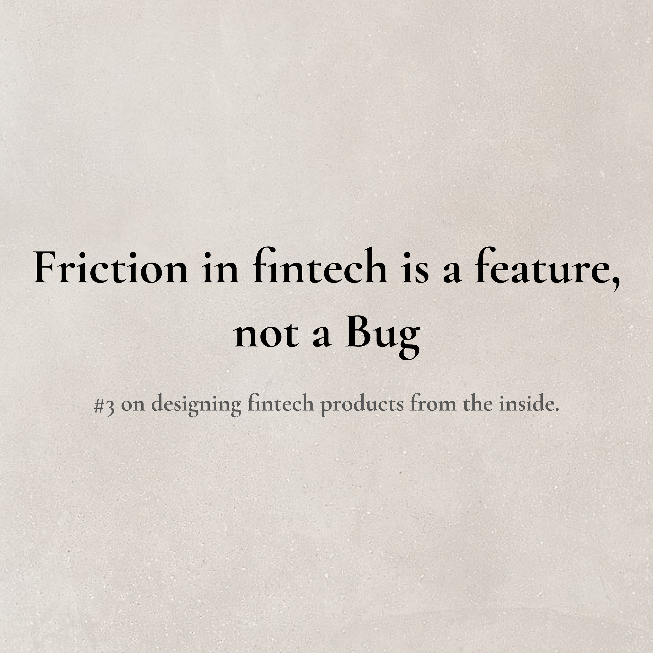 Friction in fintech is a feature, not a Bug