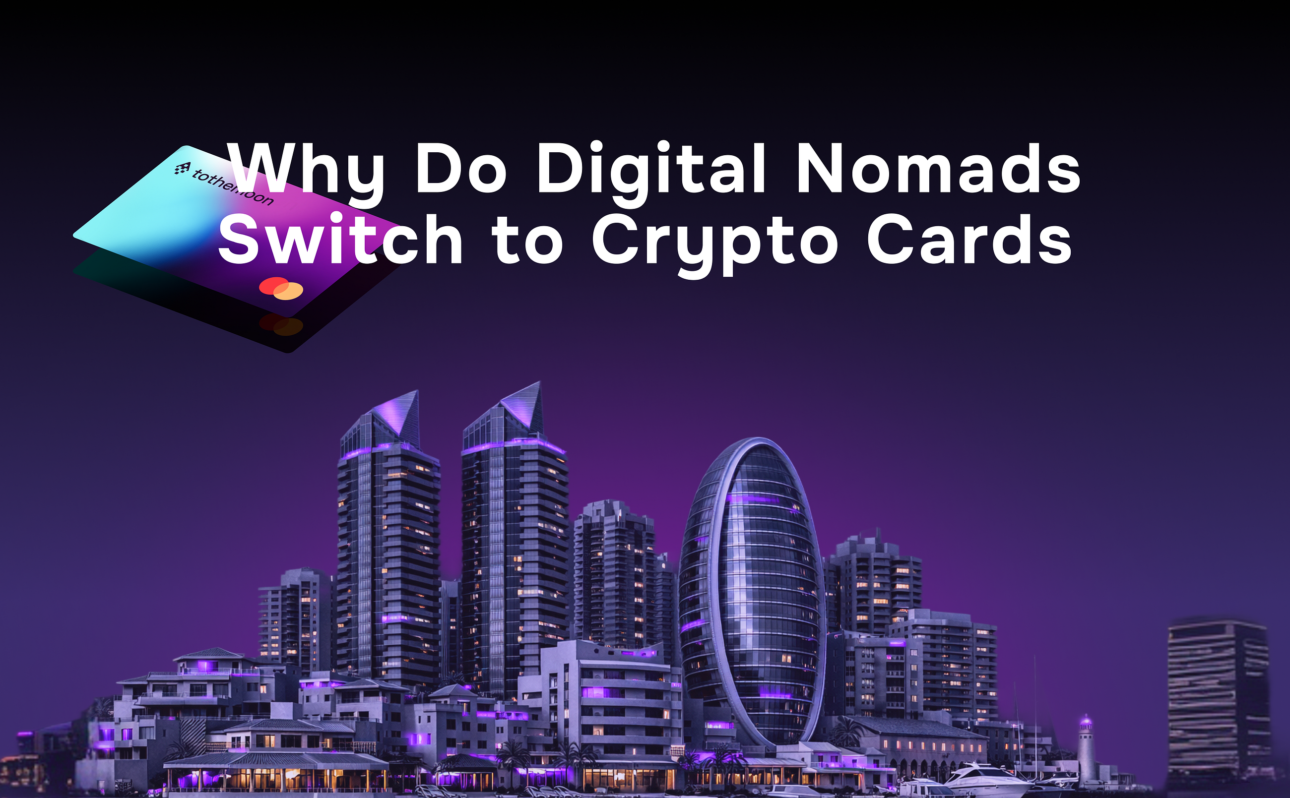 Why Do Digital Nomads Switch to Crypto Cards