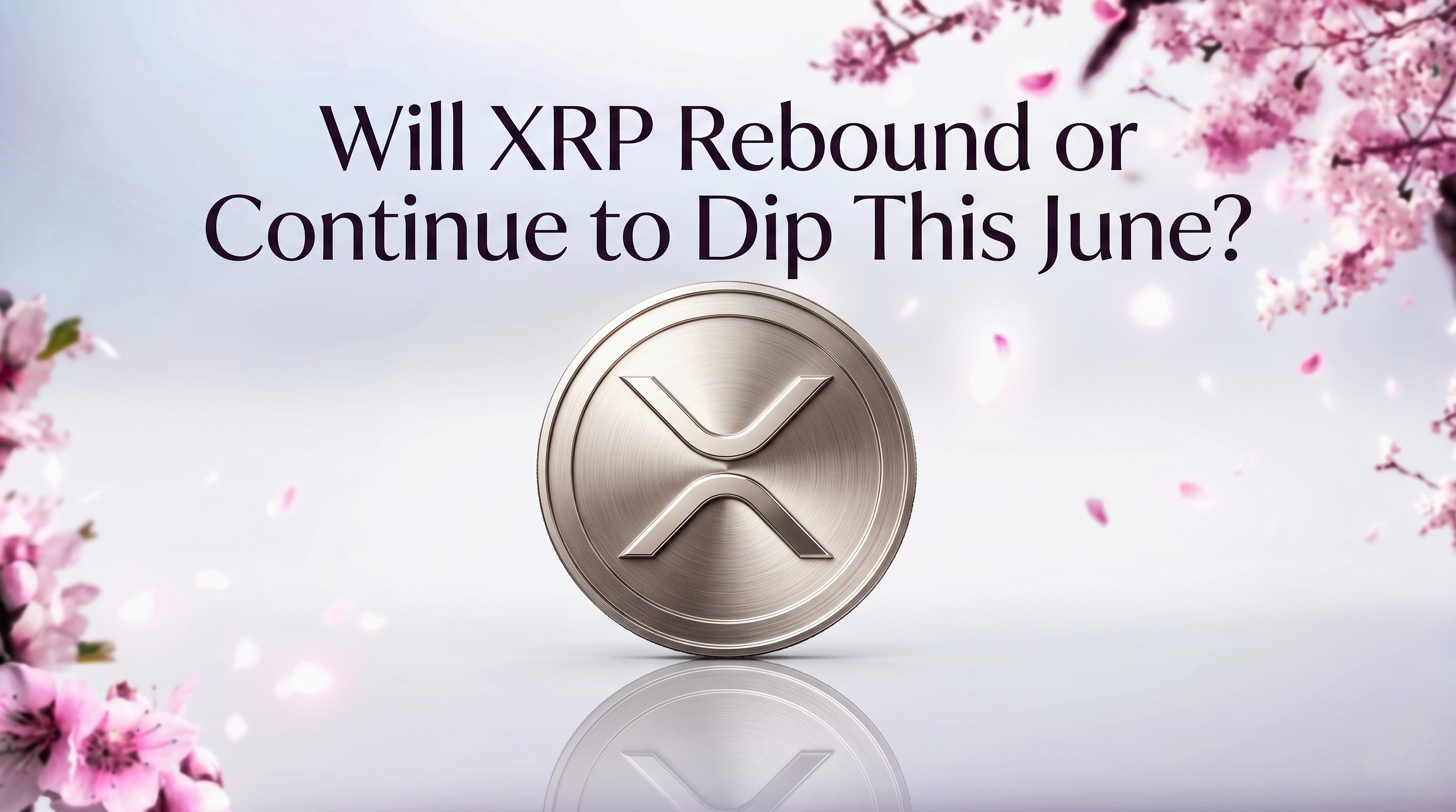 Will XRP Rebound or Continue to Dip This June?