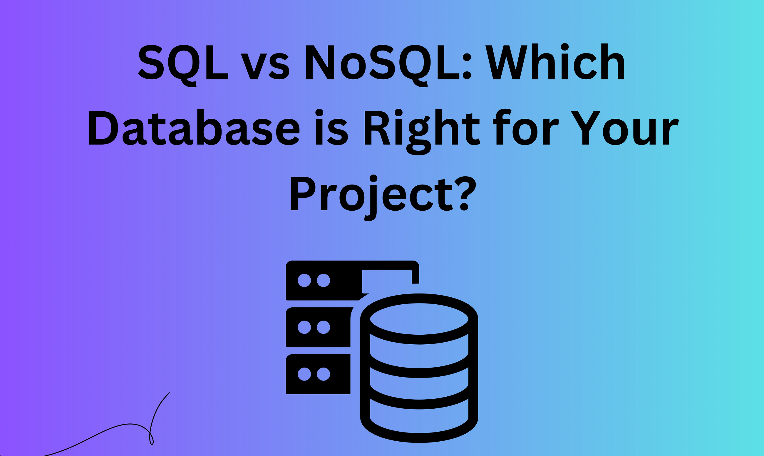 SQL vs NoSQL: Which Database is Right for Your Project?