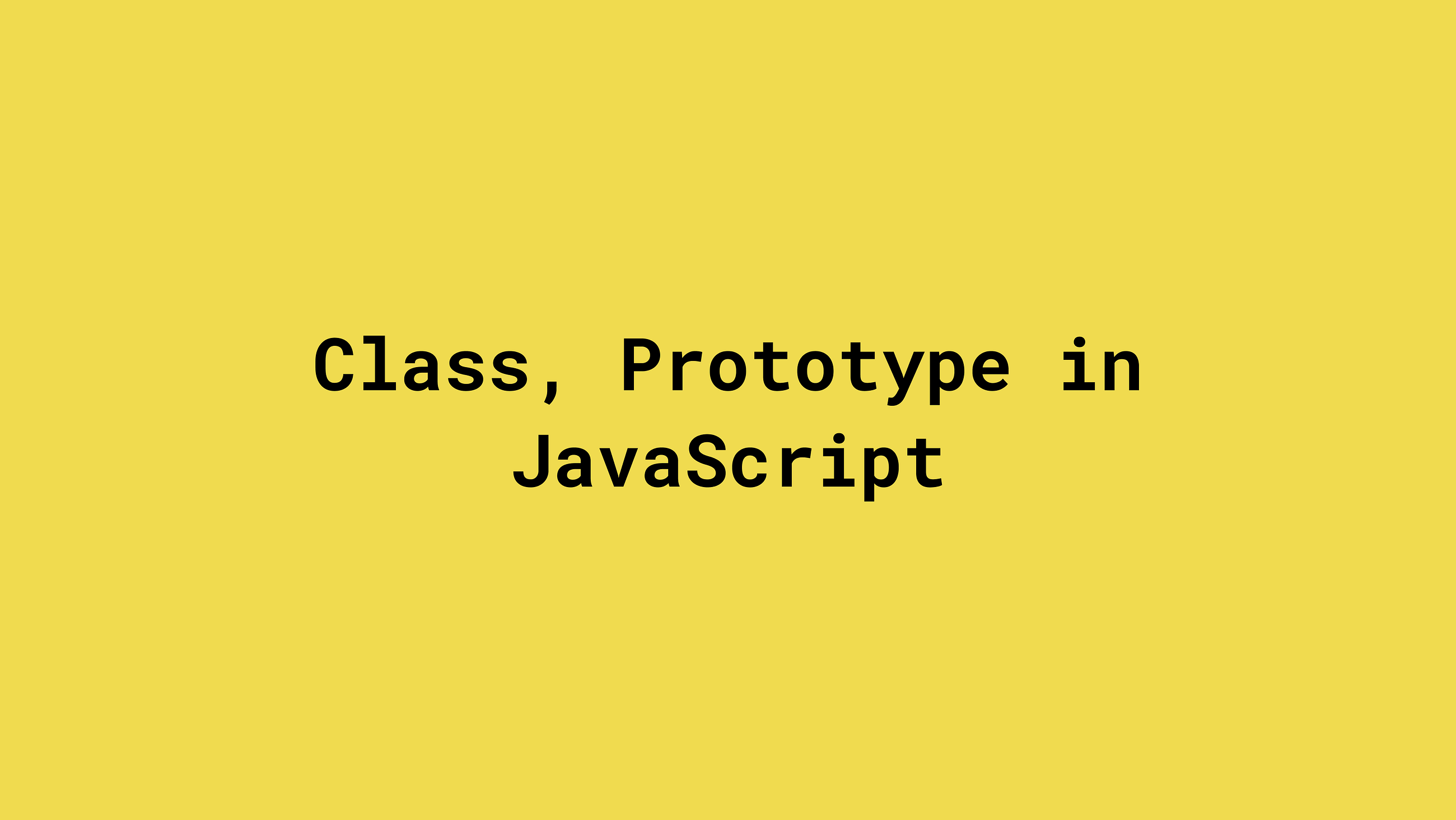 Class, Prototype in Javascript