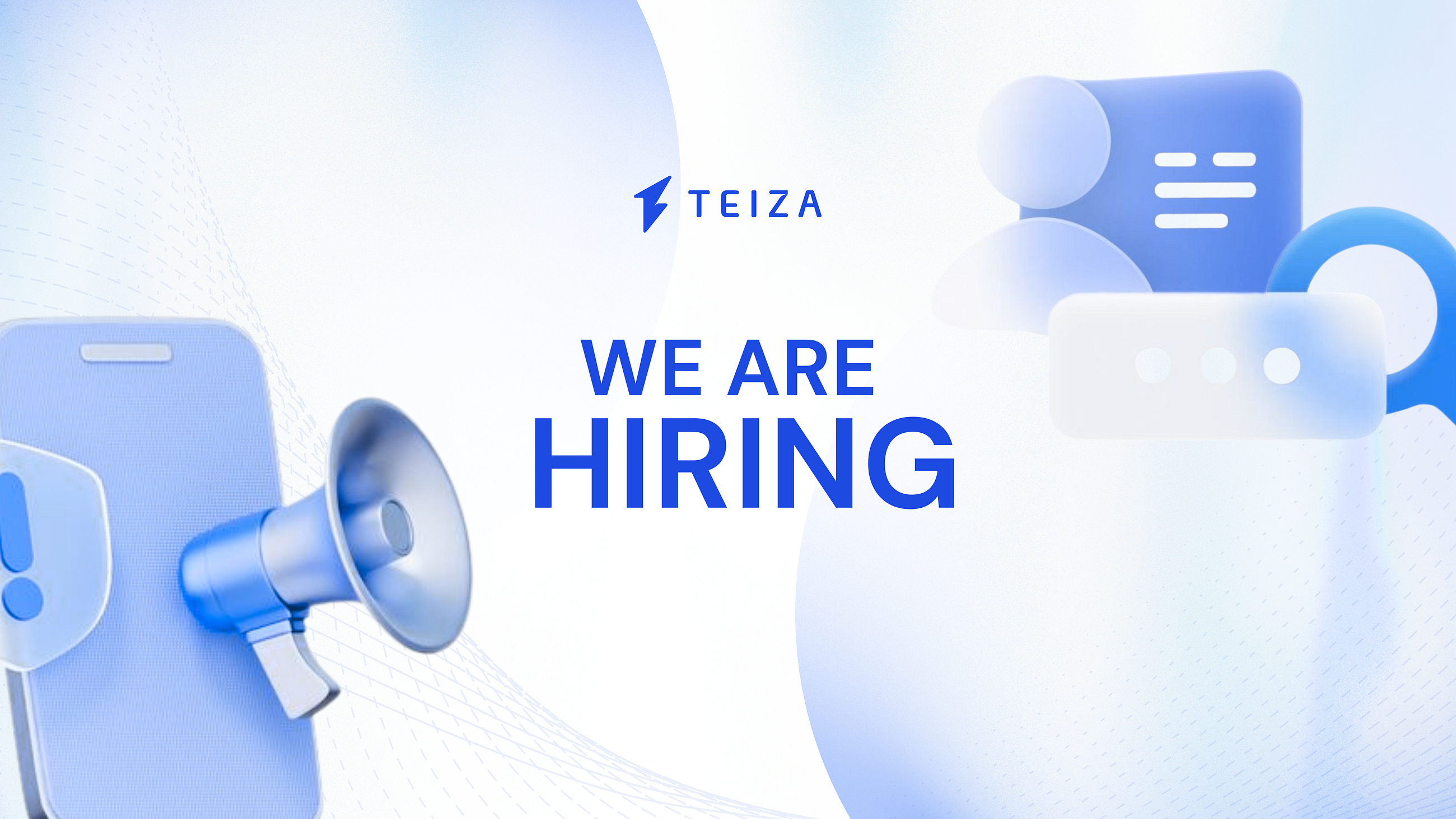 TEIZA IS HIRING