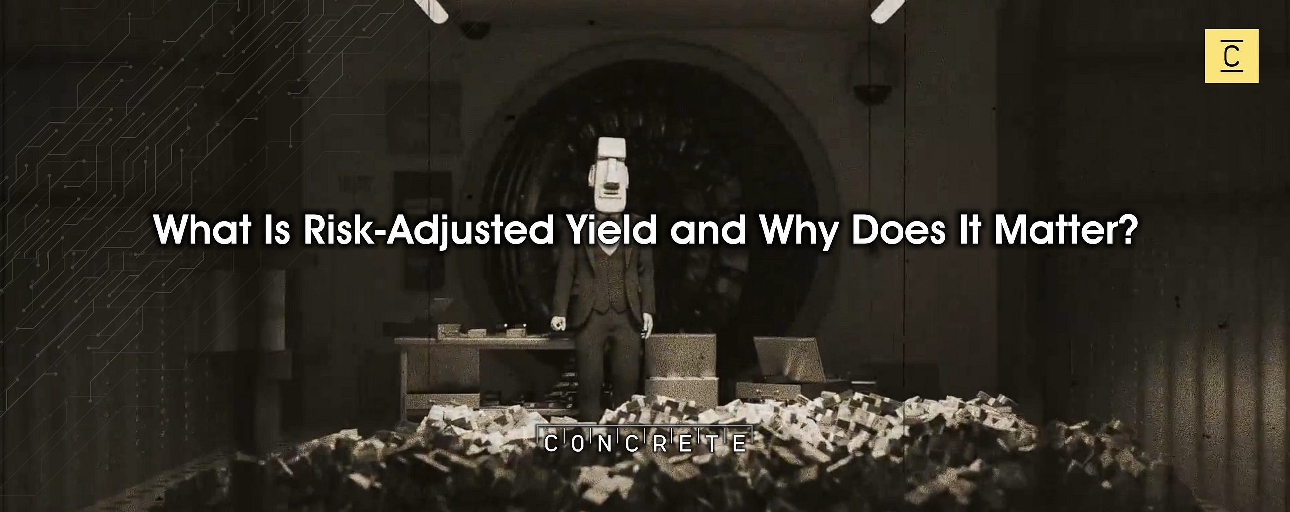 What Is Risk-Adjusted Yield and Why Does It Matter?