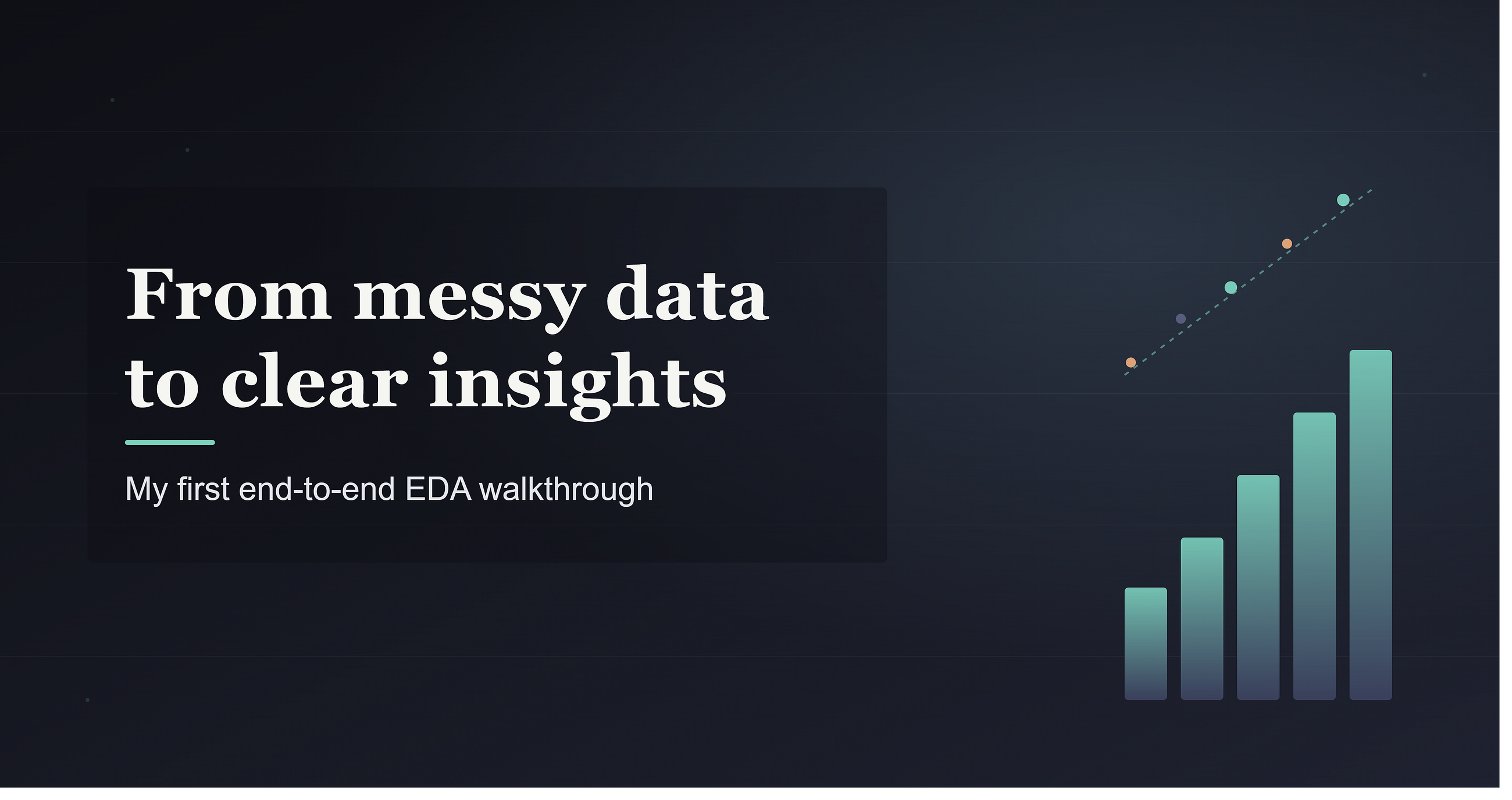From Messy Data to Clear Insights: My First End-to-End EDA Walkthrough