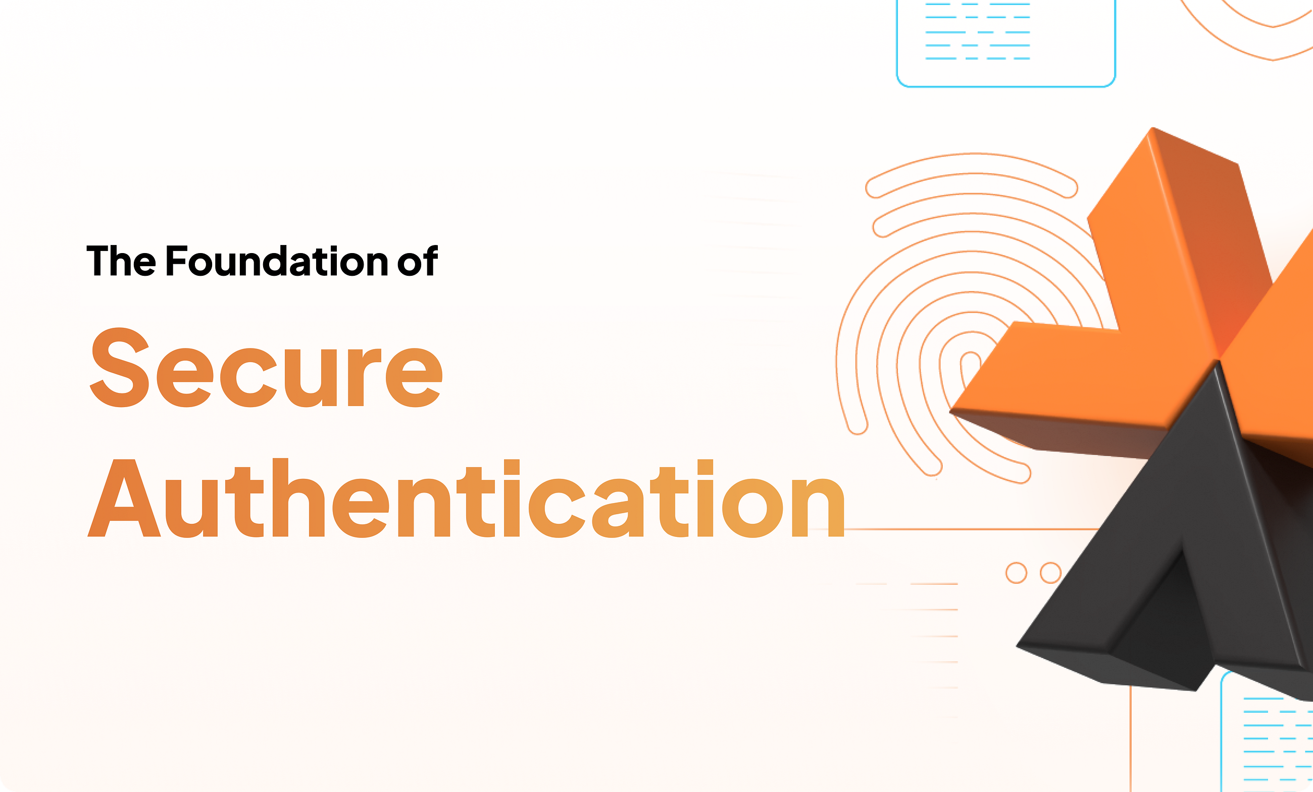 The Foundation of Secure Authentication