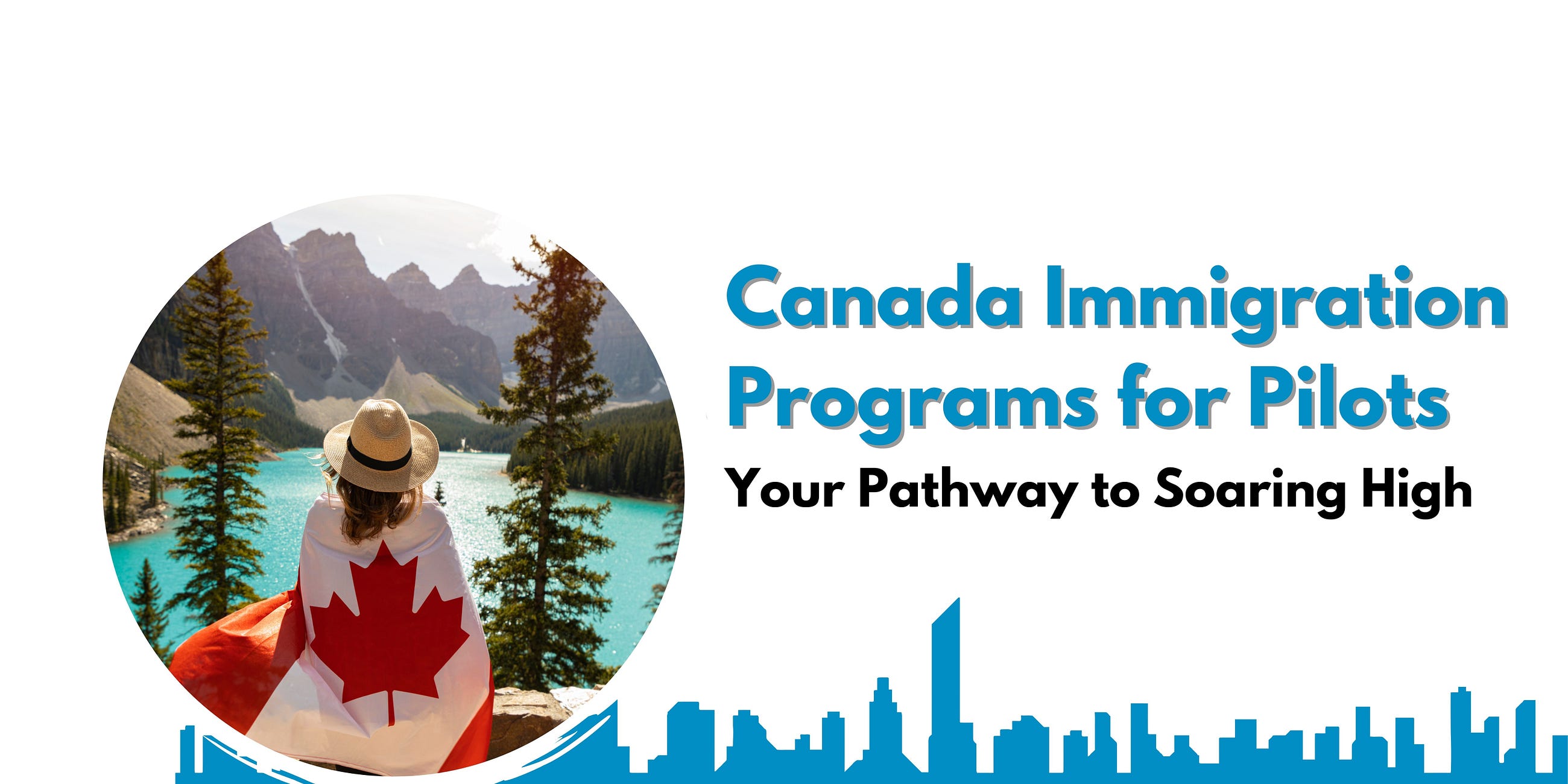 Canada Immigration Programs for Pilots