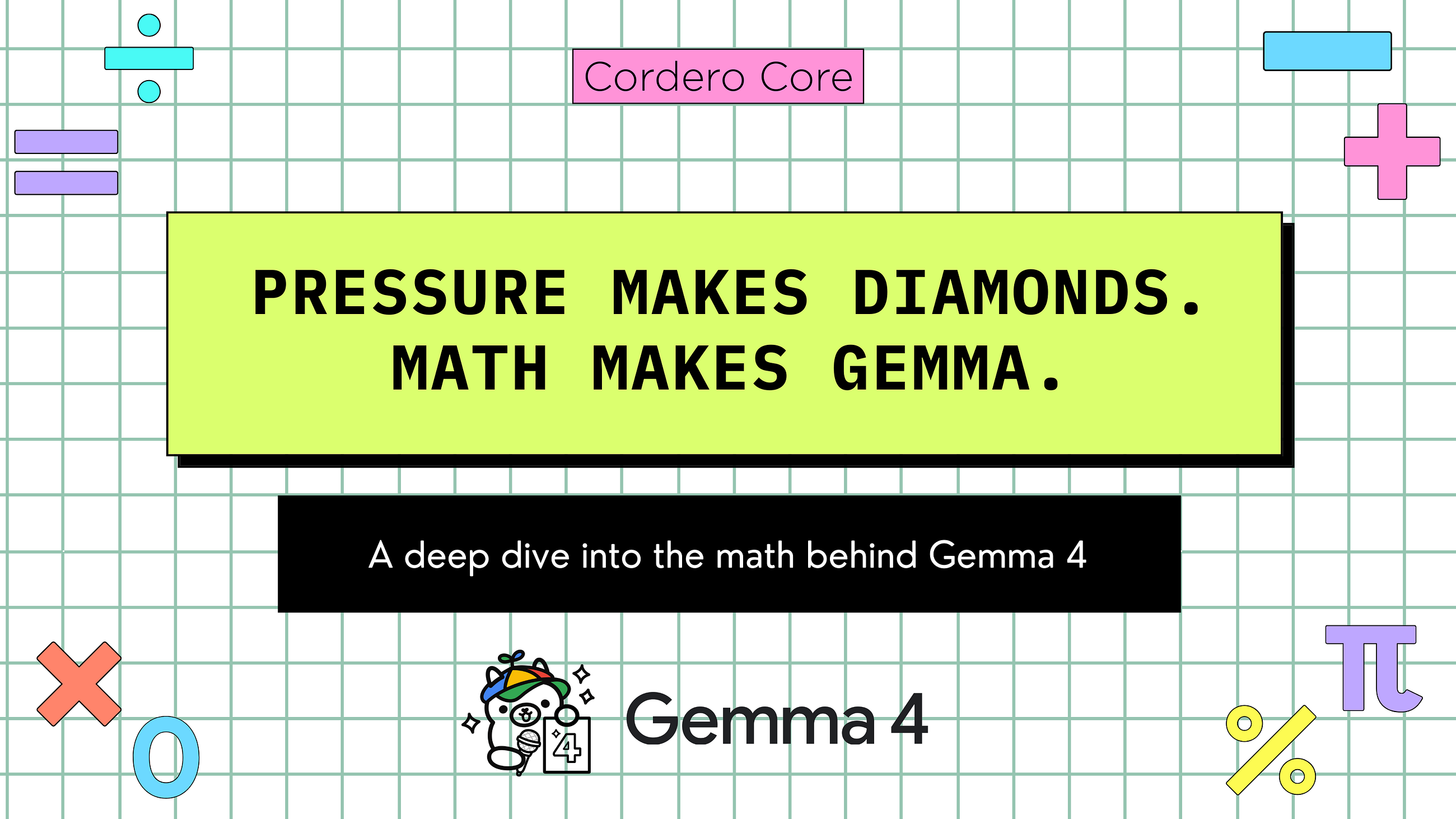 Pressure Makes Diamonds. Math Makes Gemma.