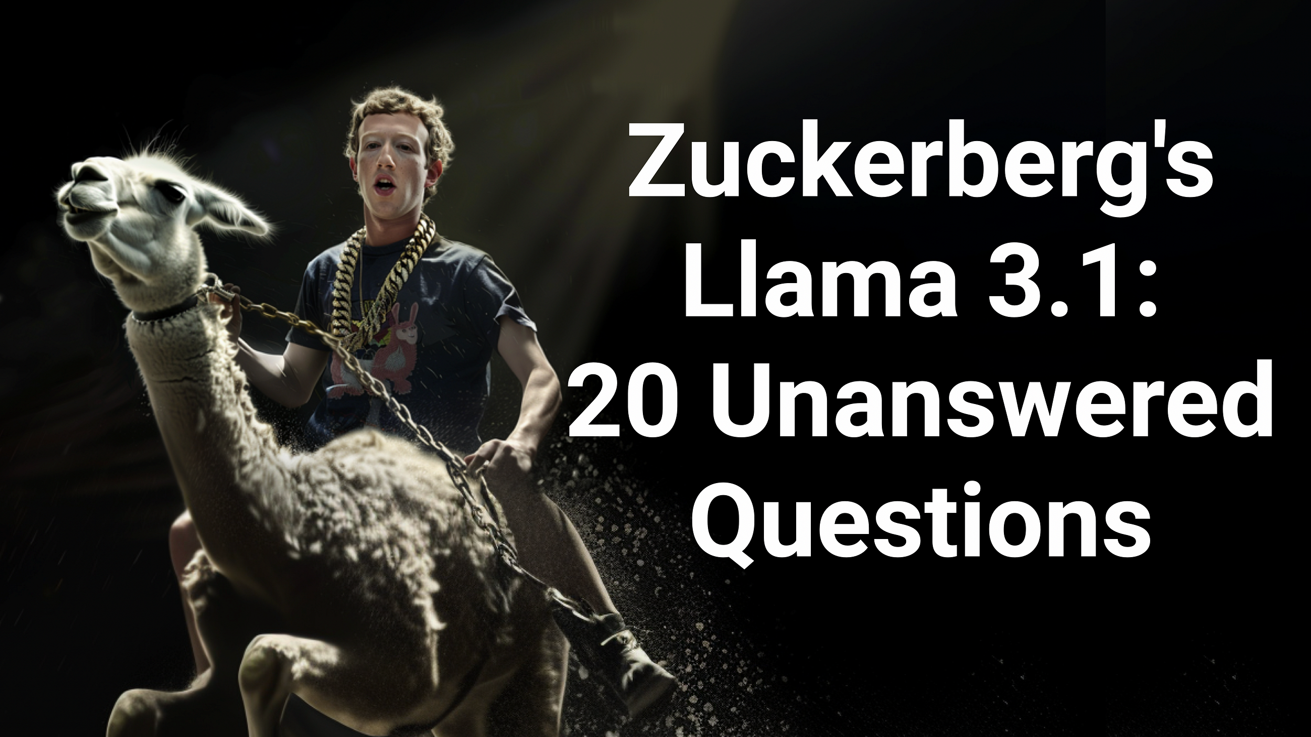 Zuckerberg’s Llama 3.1: 20 Unanswered Questions