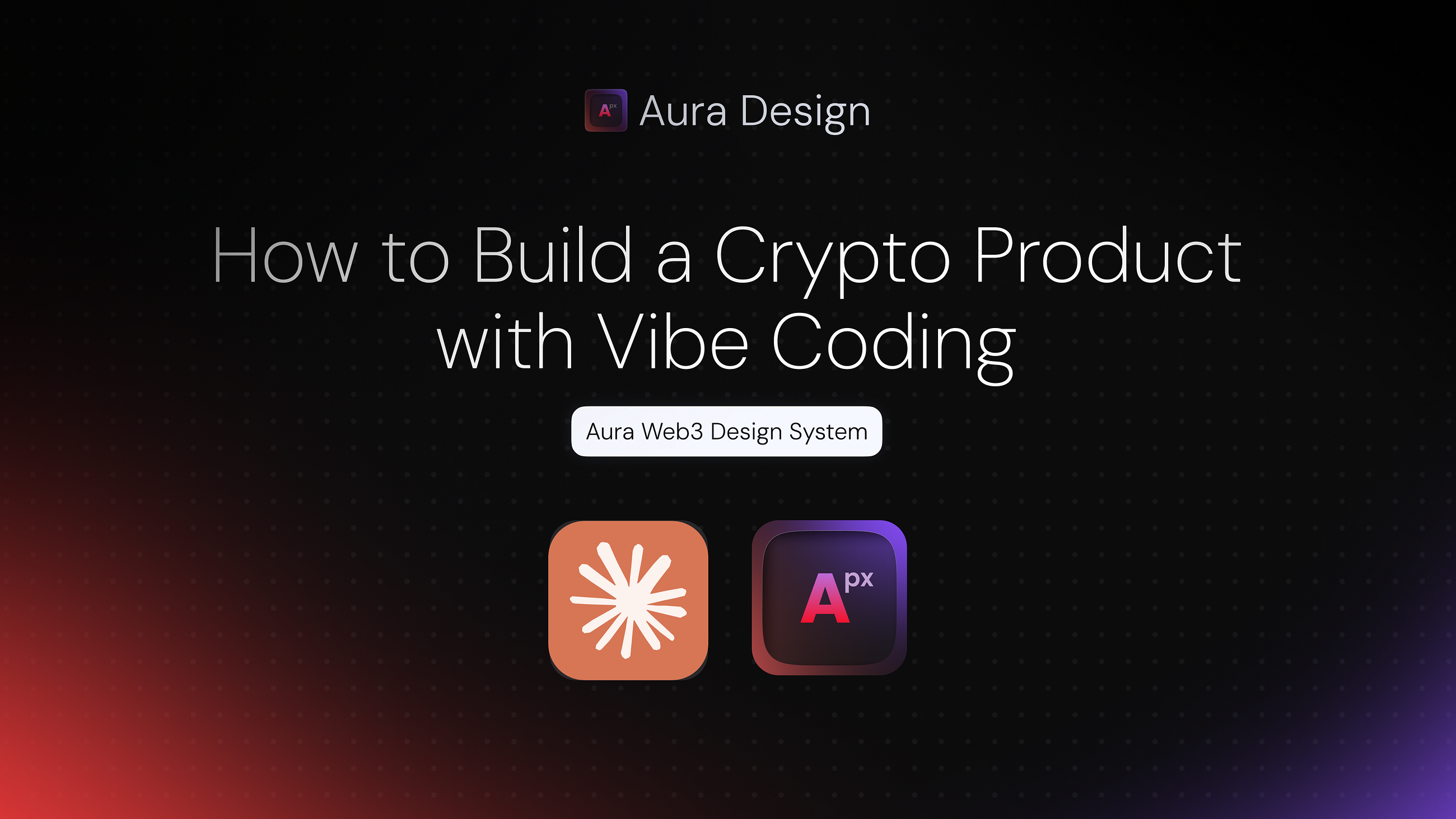 How to Build a Crypto Product with Vibe Coding — Aura Design System + Claude Code