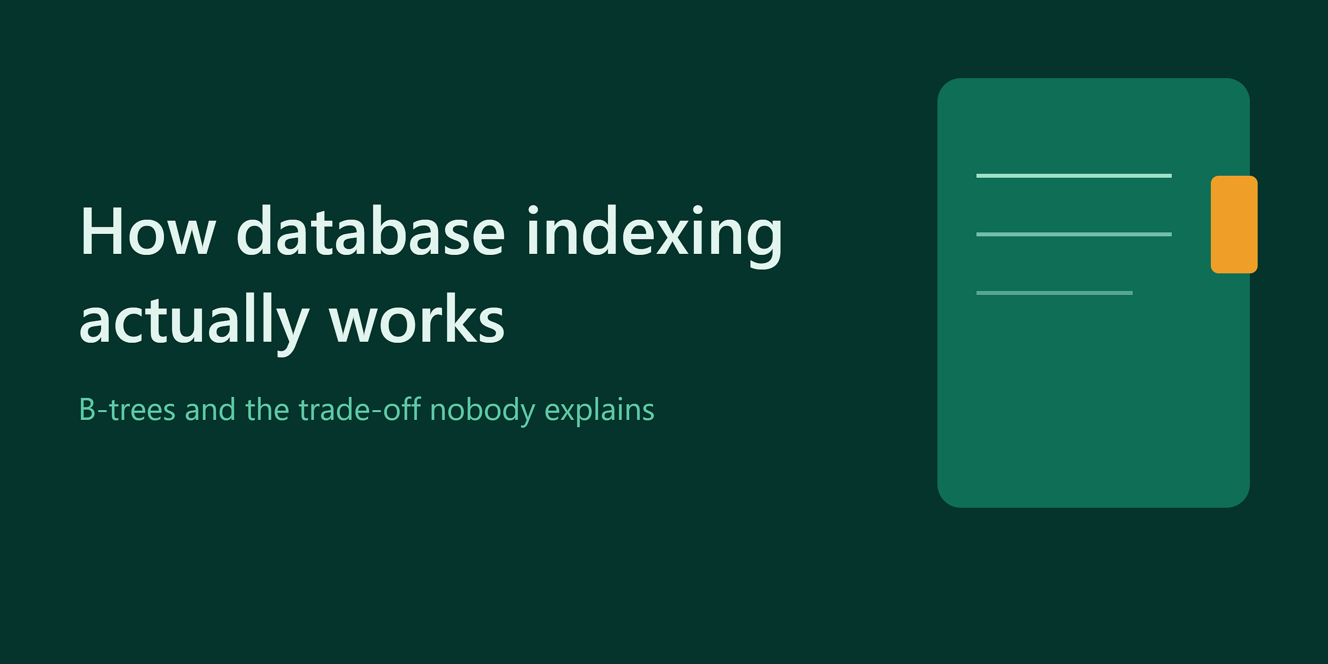 How Database Indexing Actually Works | B-Trees, Slow COUNT(*), and the Trade-off Nobody Warns You…