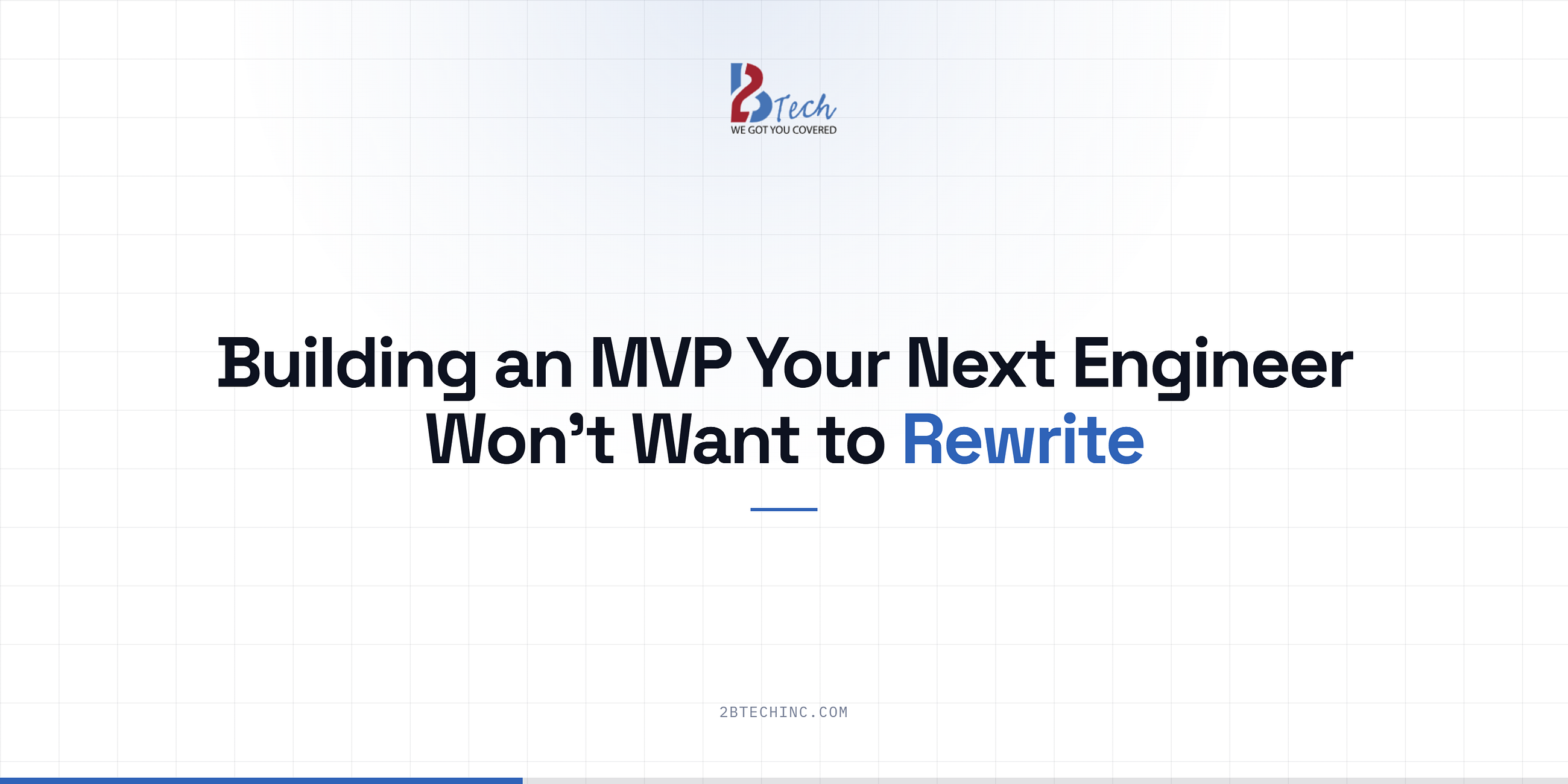 Building an MVP Your Next Engineer Won’t Want to Rewrite