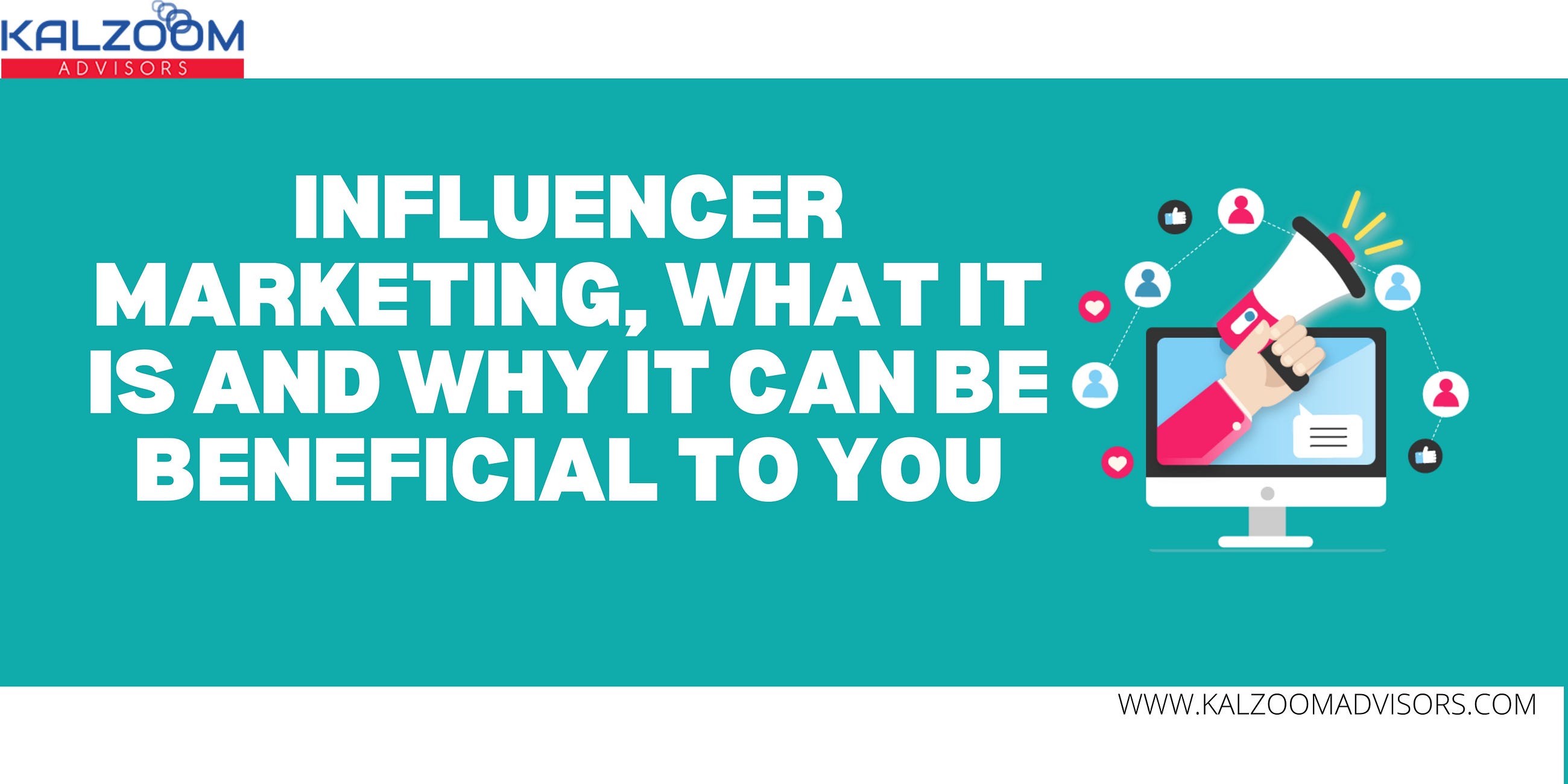 Influencer Marketing, What It is and why it can be Beneficial to You