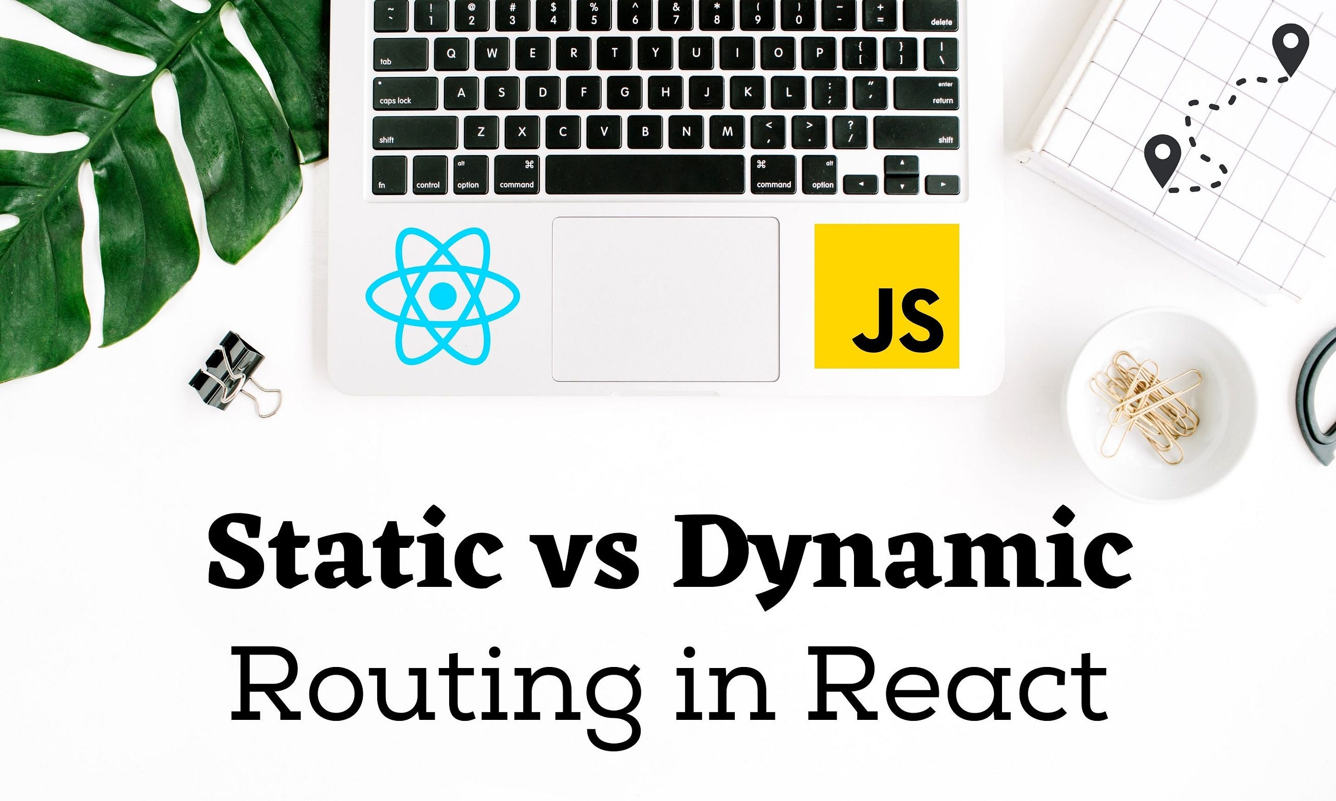 dynamic-vs-static-routing-in-react-techbugz