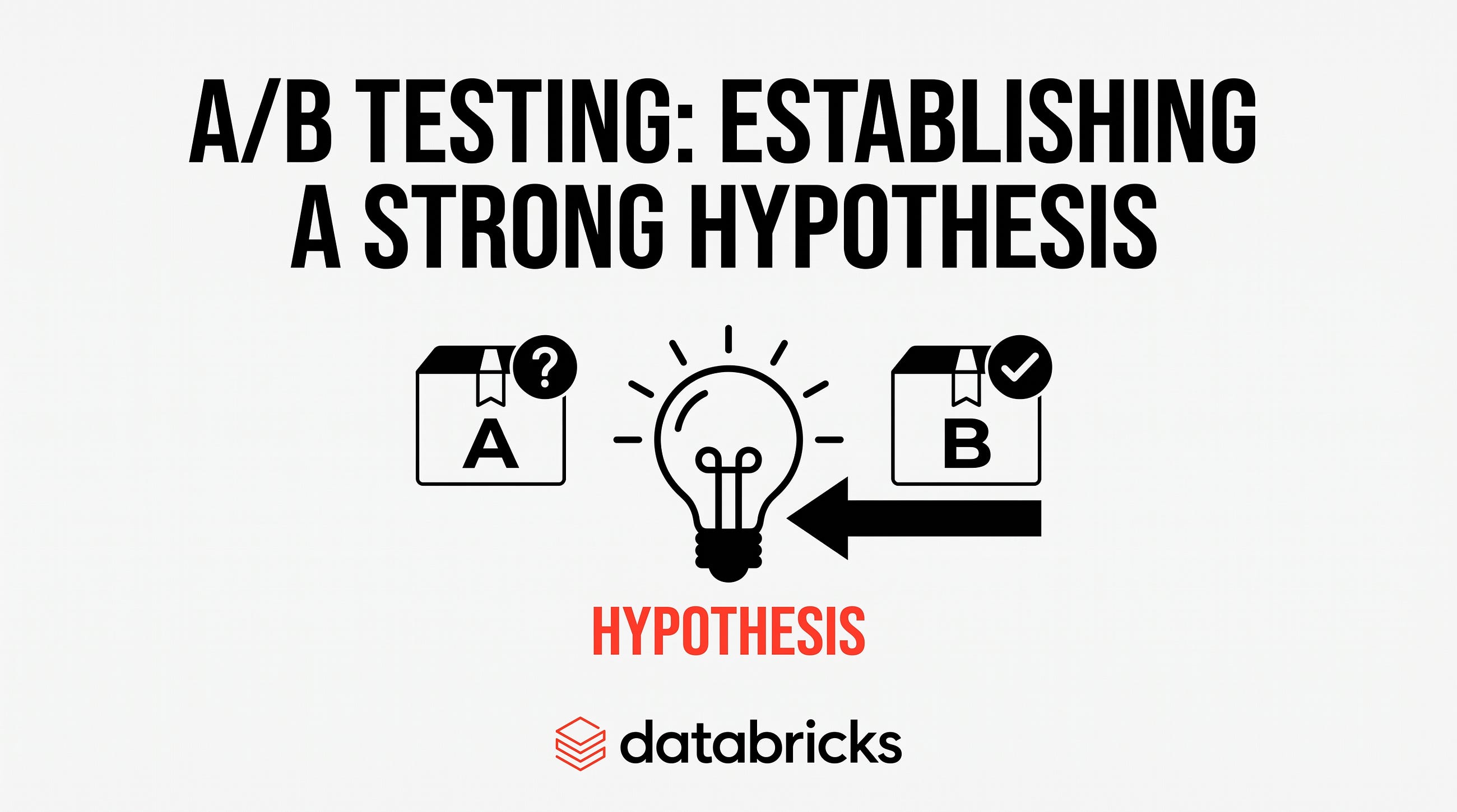 A/B Testing Starts Before the Experiment: How to Build a Strong Hypothesis