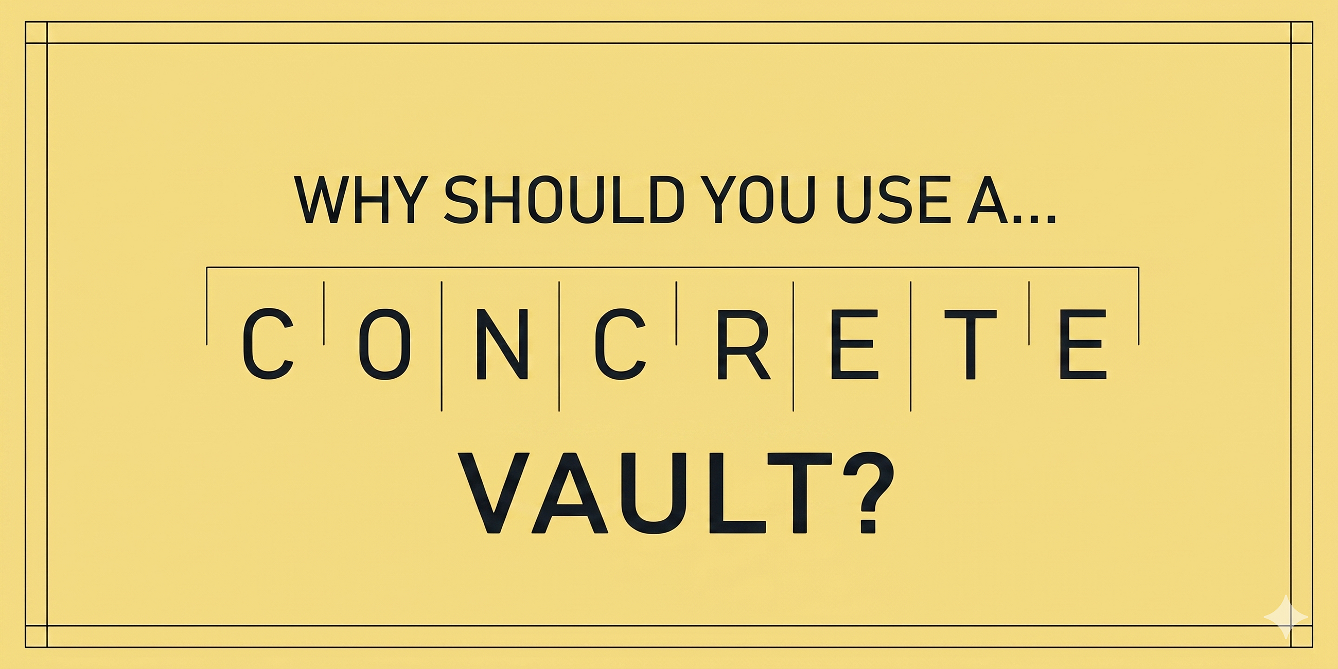 Why Should You Use a Concrete Vault?