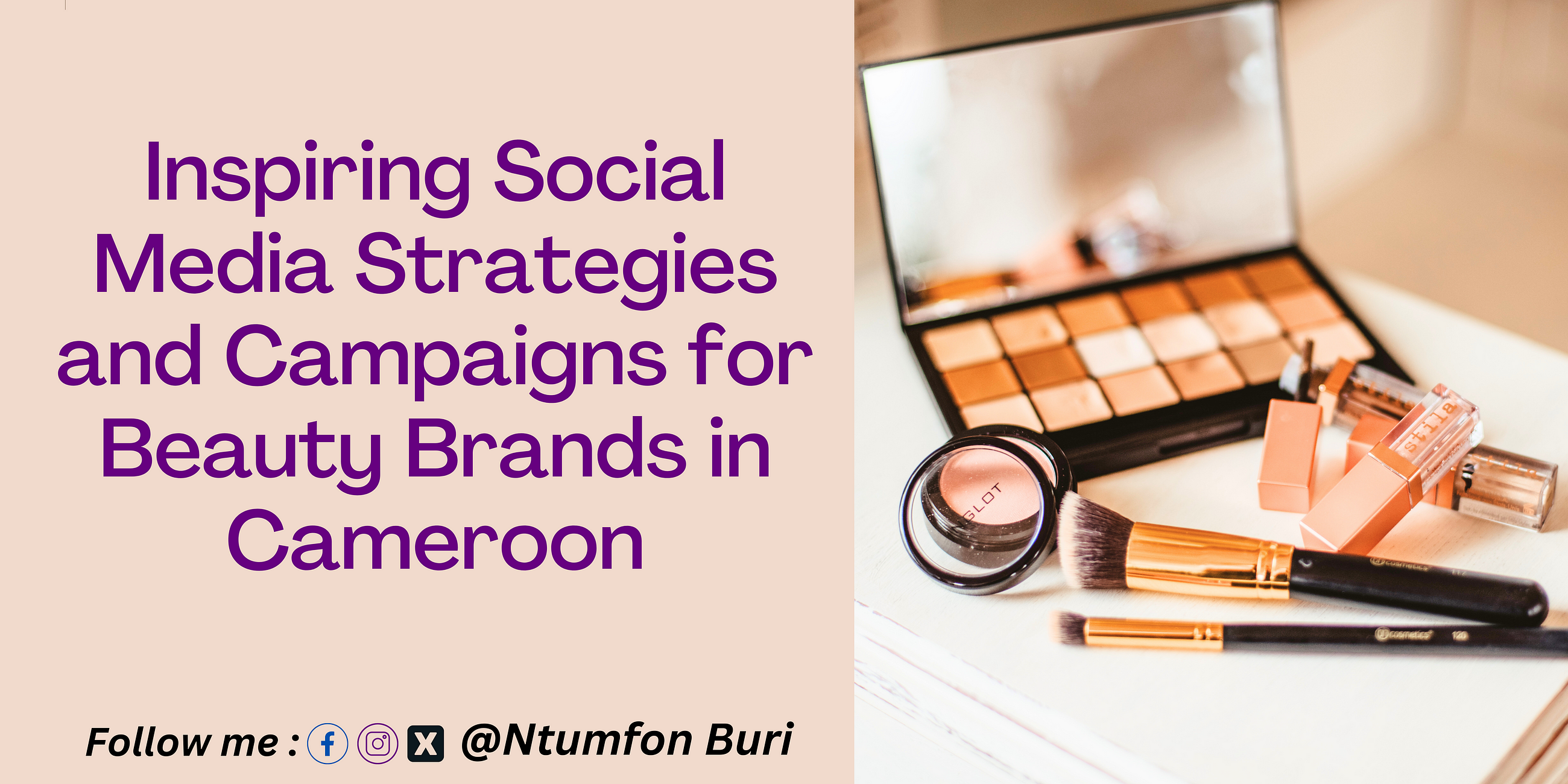 Inspiring Social Media Strategies and Campaigns for Beauty Brands in Cameroon