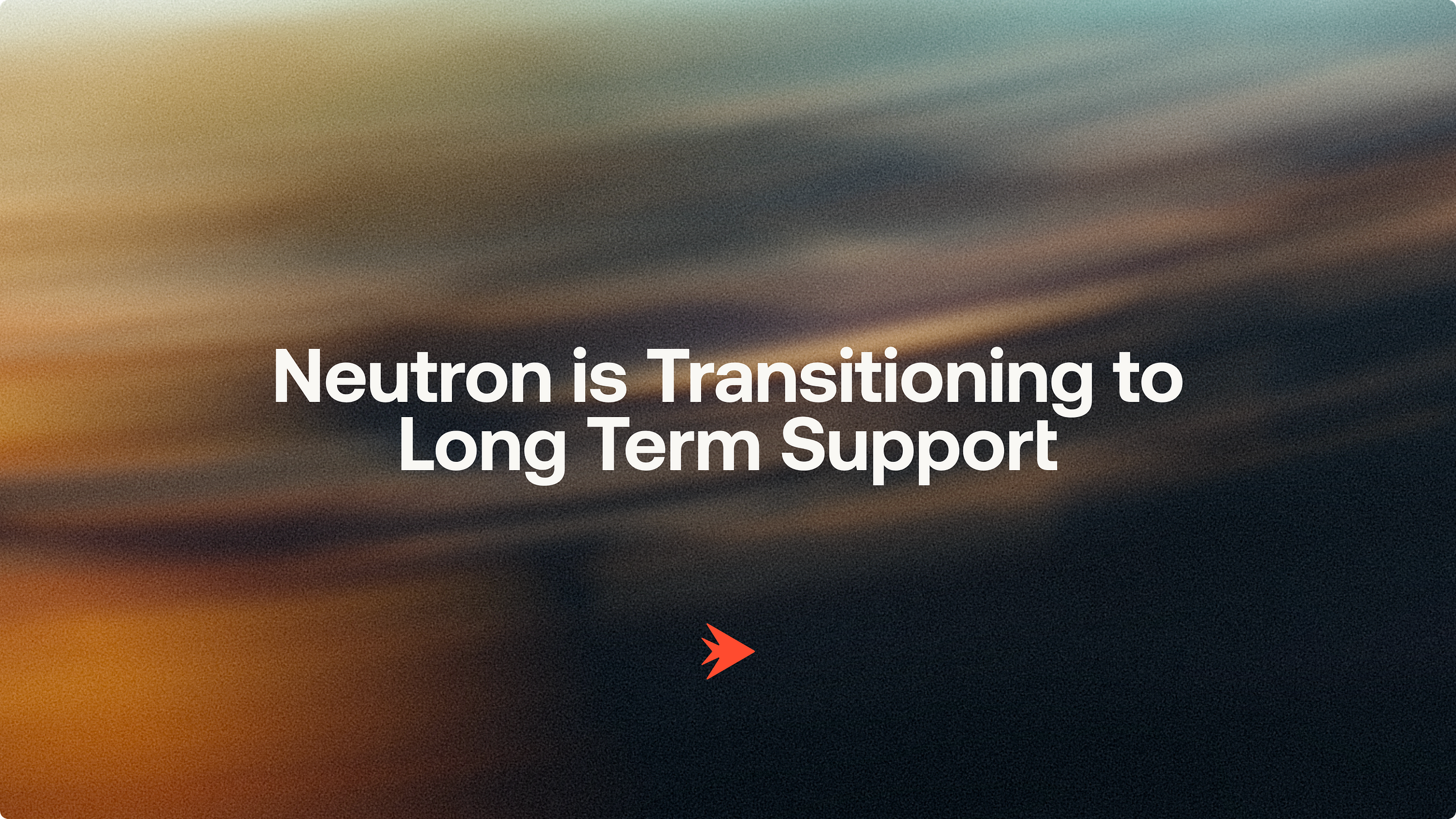 Neutron is Transitioning to Long Term Support