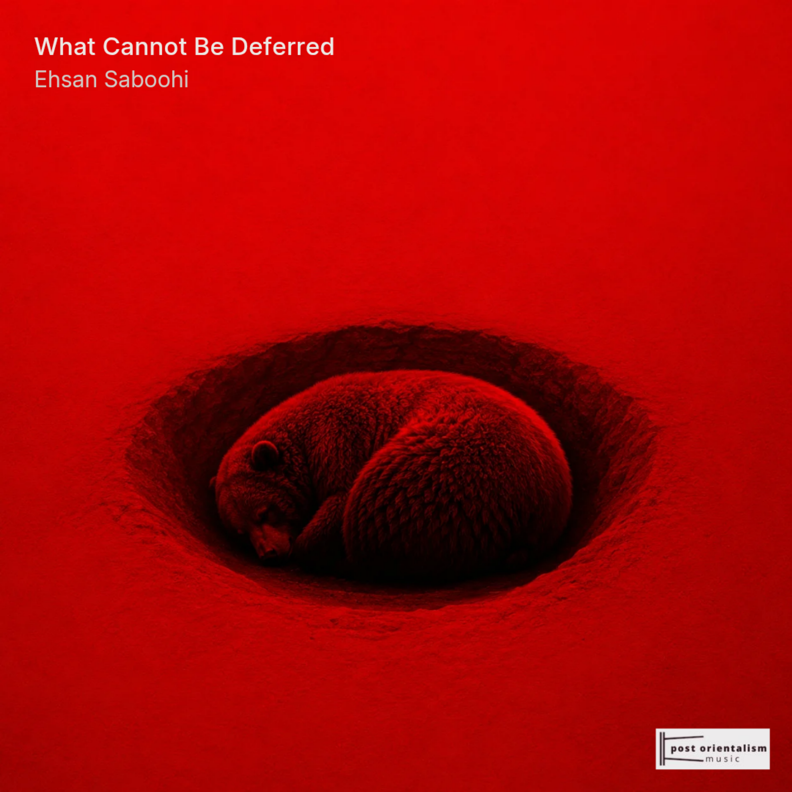 What Cannot Be Deferred — Ehsan Saboohi