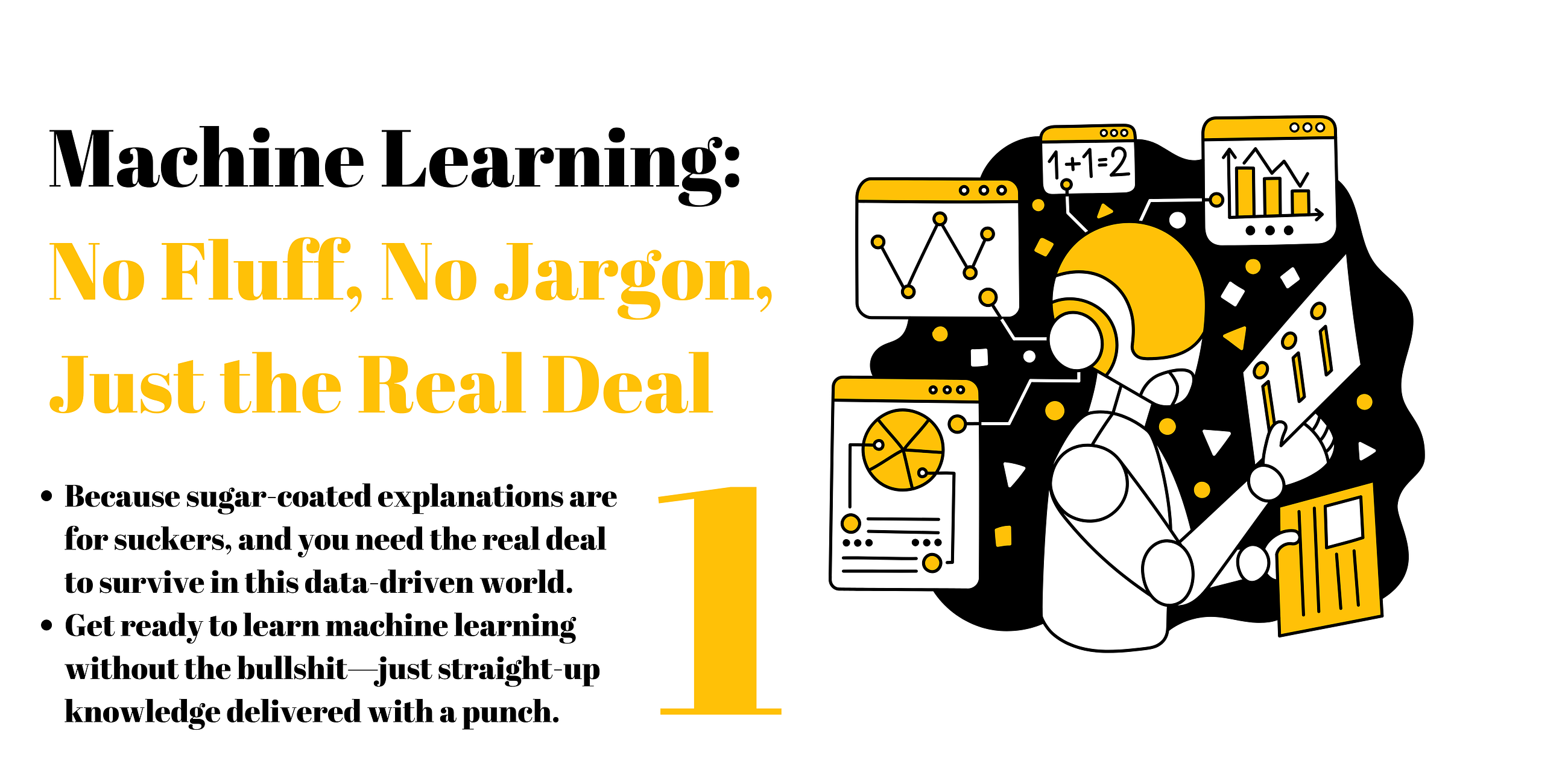 Machine Learning: No Fluff, No Jargon, Just the Real Deal- 1) The Big F*cking Deal You Can’t Ignore