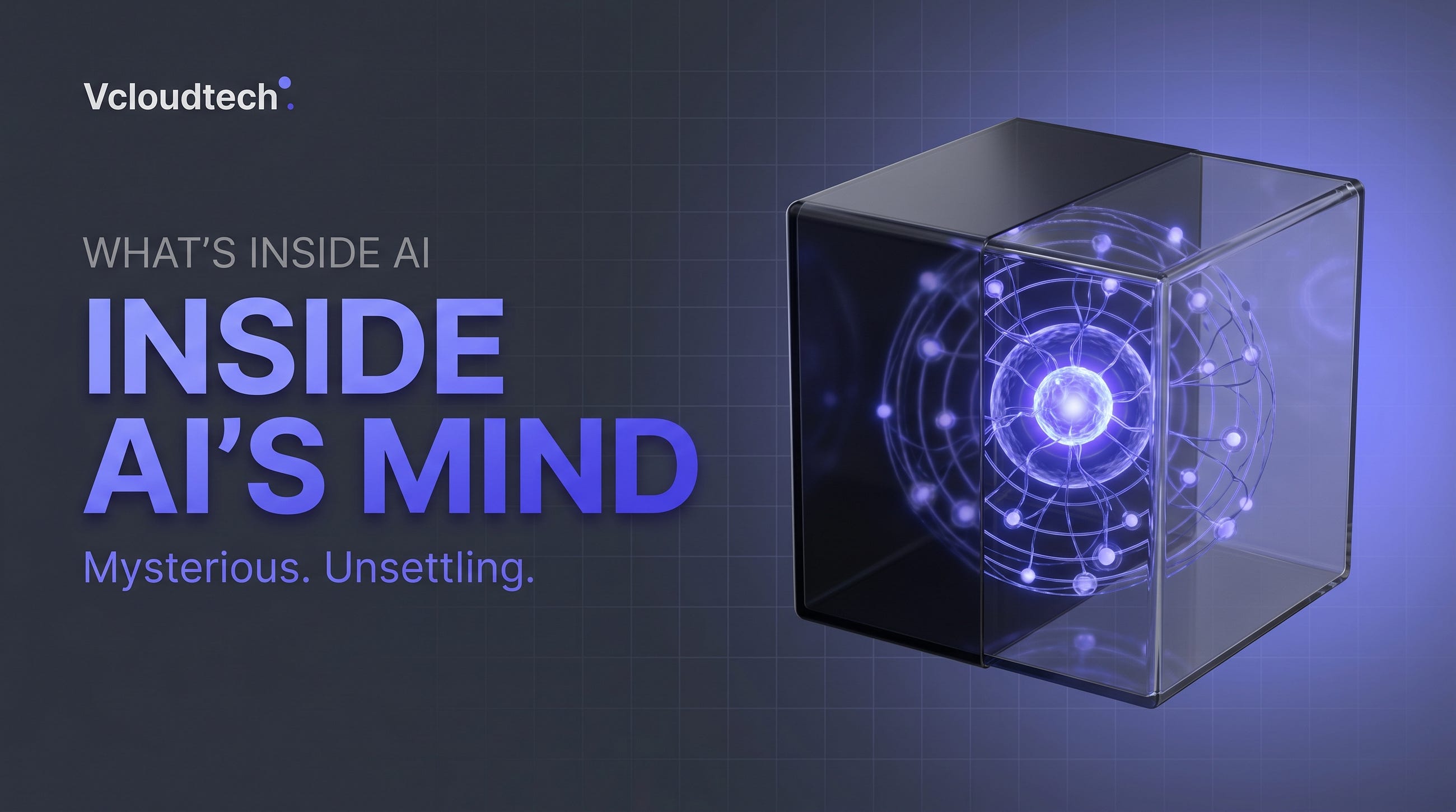 What Happens Inside an AI’s Mind? (It’s Mysterious — and a Little Unsettling)