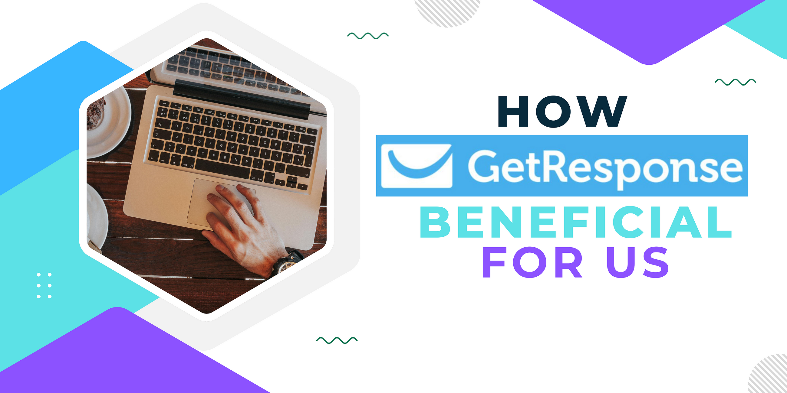 What is GetResponse used for and how to use it? How can it be beneficial for us?