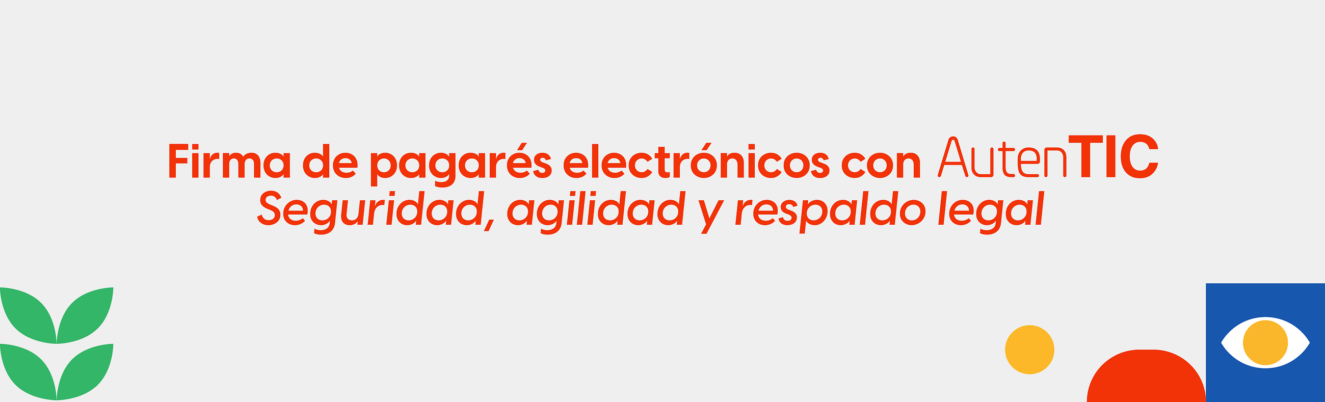 Firma de pagarés electrónicos con AutenTIC: Seguridad, agilidad y respaldo legal