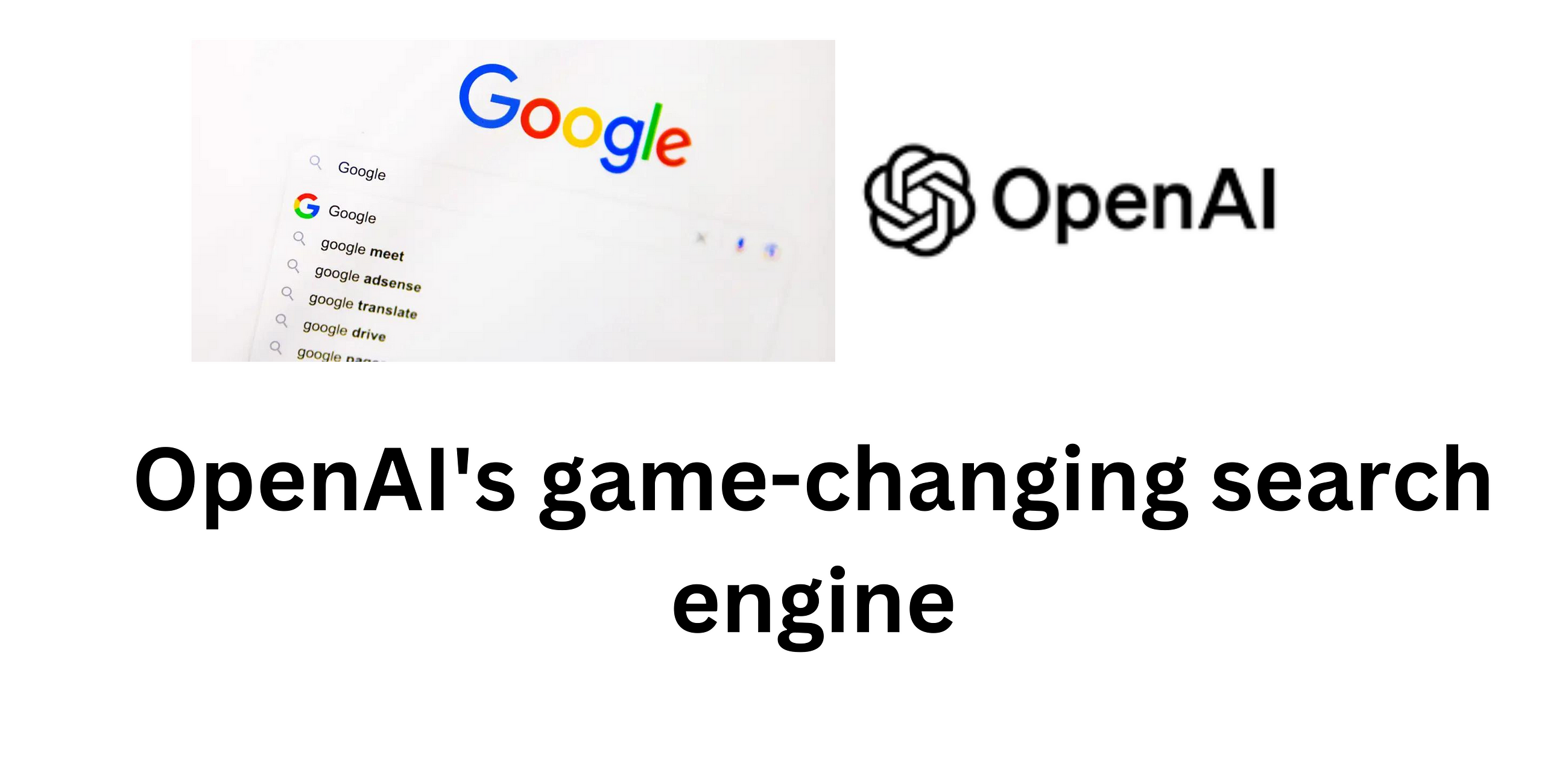 OpenAI’s AI-Driven Search Engine Challenges Google