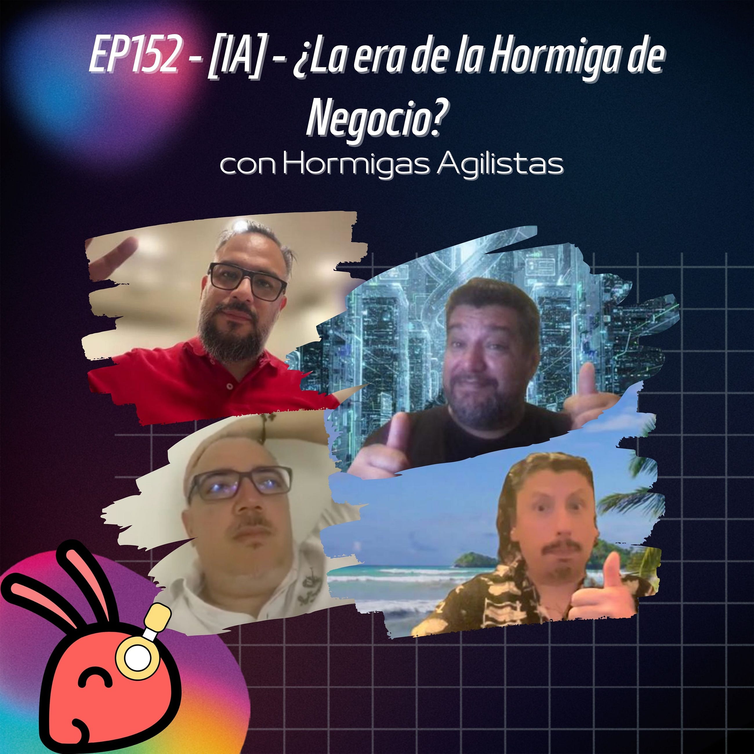 EP152 — [IA] — ¿La era de la Hormiga de Negocio?