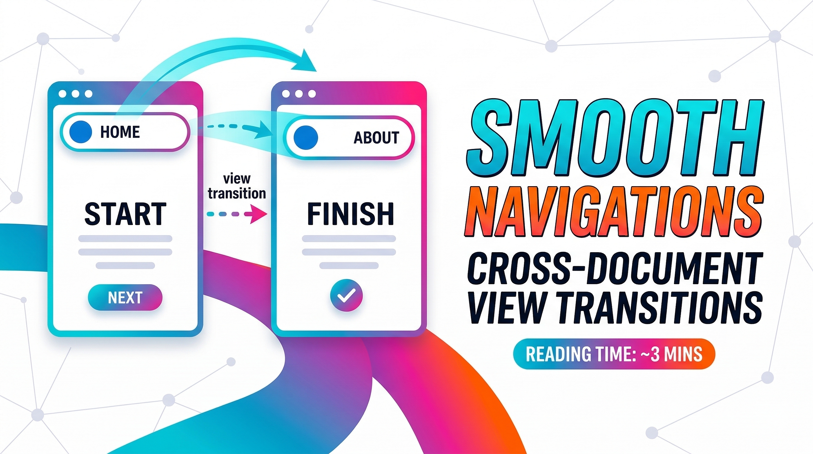 Smooth Navigations: A Guide to Cross-Document View Transitions
